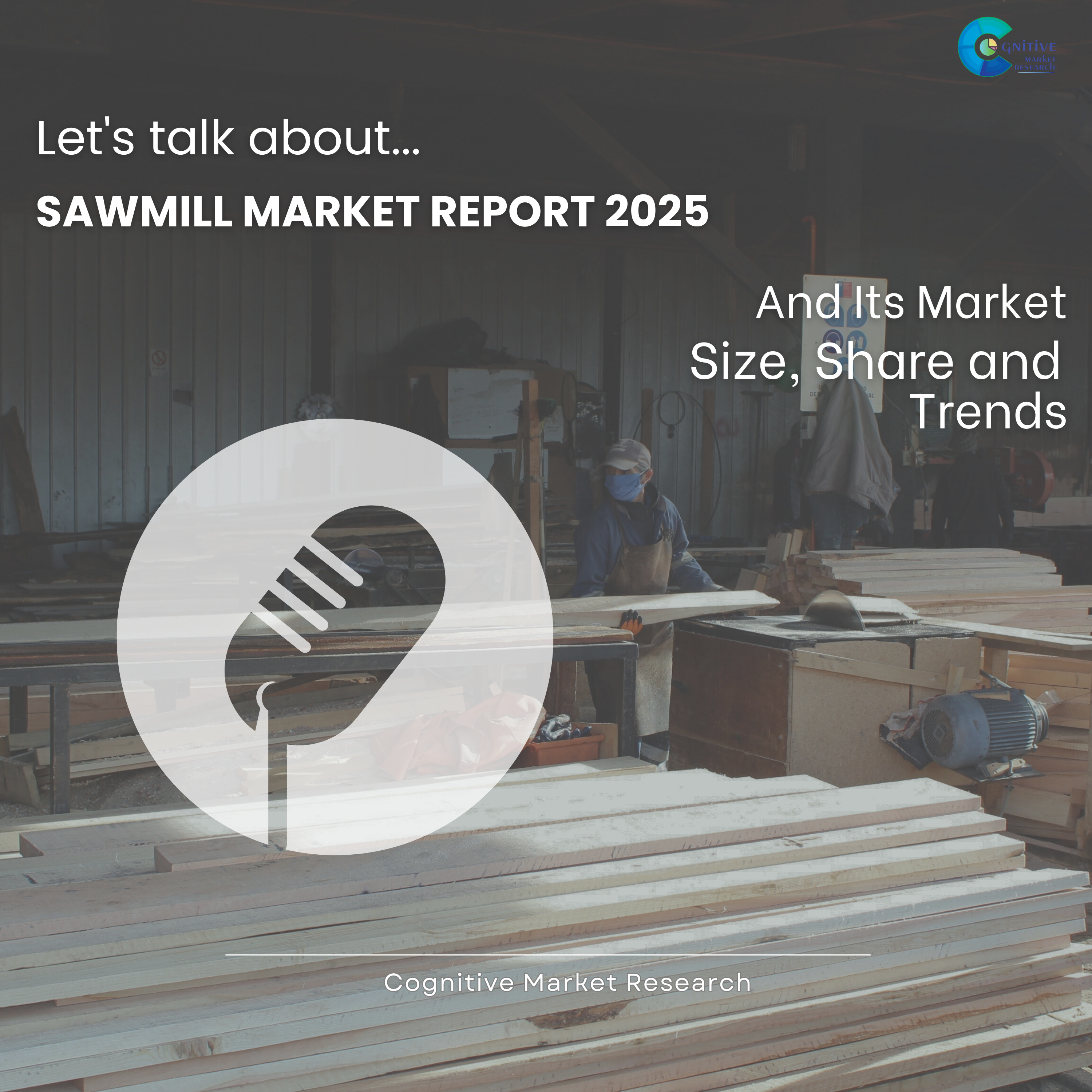 Sawmill Market Report 2025 and its Size Share and Trends episode artwork