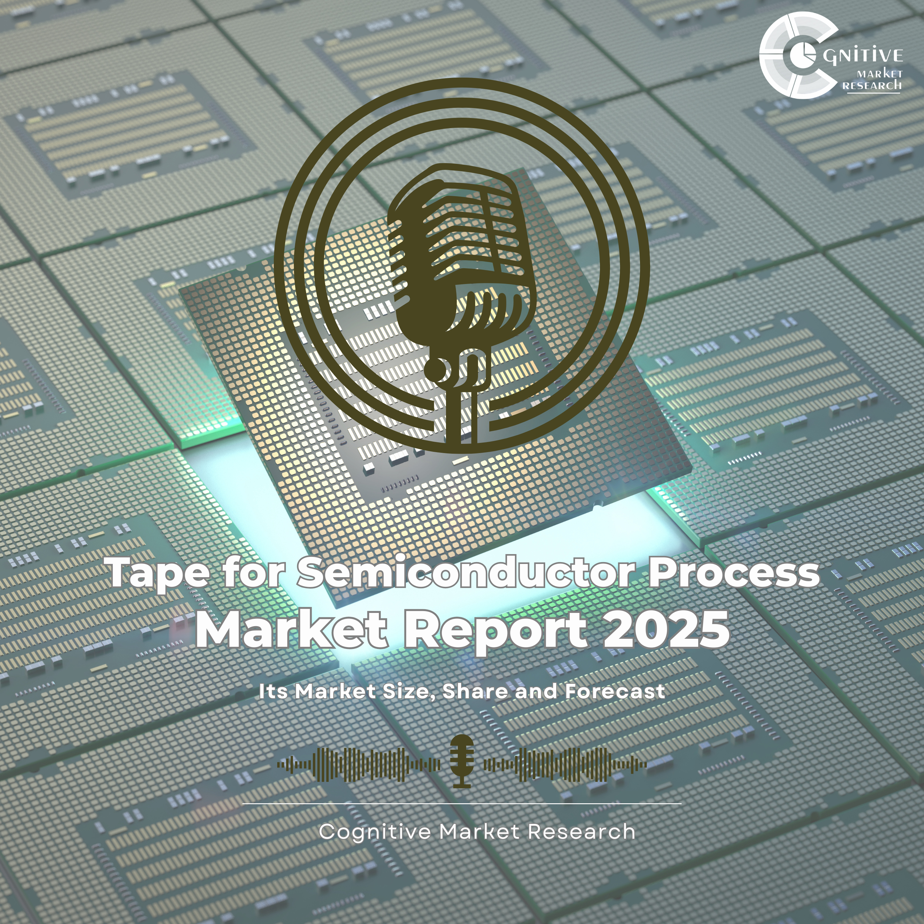 Tape for Semiconductor Process and its Market Size, Forecast, and Share episode artwork