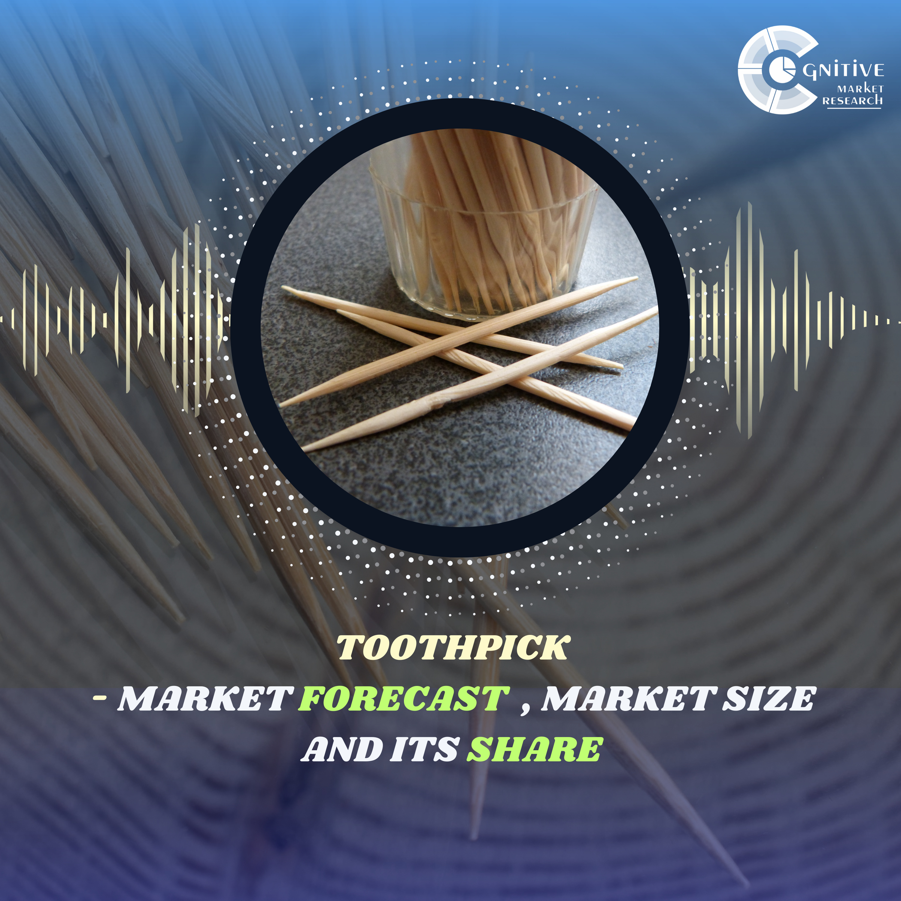 Toothpick Market Forecast , Size and its Share episode artwork