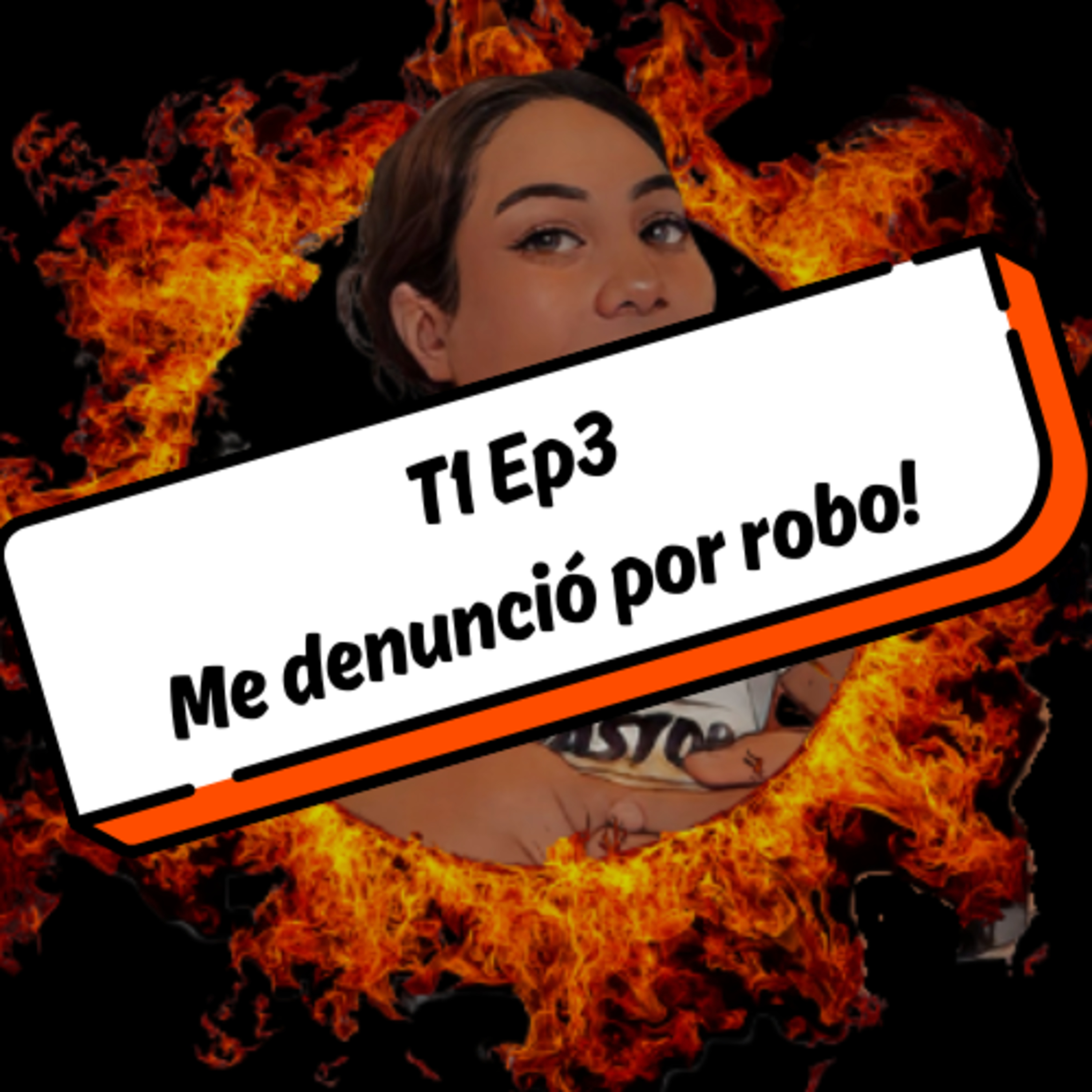 T1 EP3 ME DENUNCIÓ POR ROBO!  episode artwork