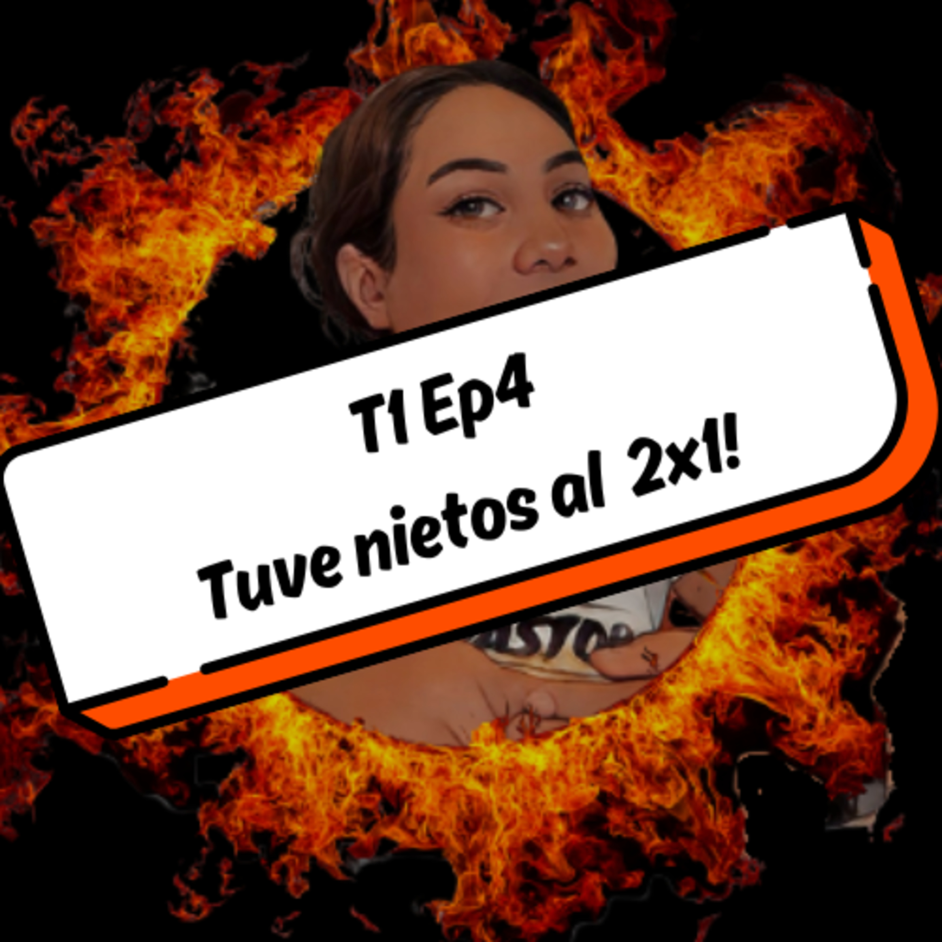 T1E4: TUVE NIETOS AL 2X1 episode artwork