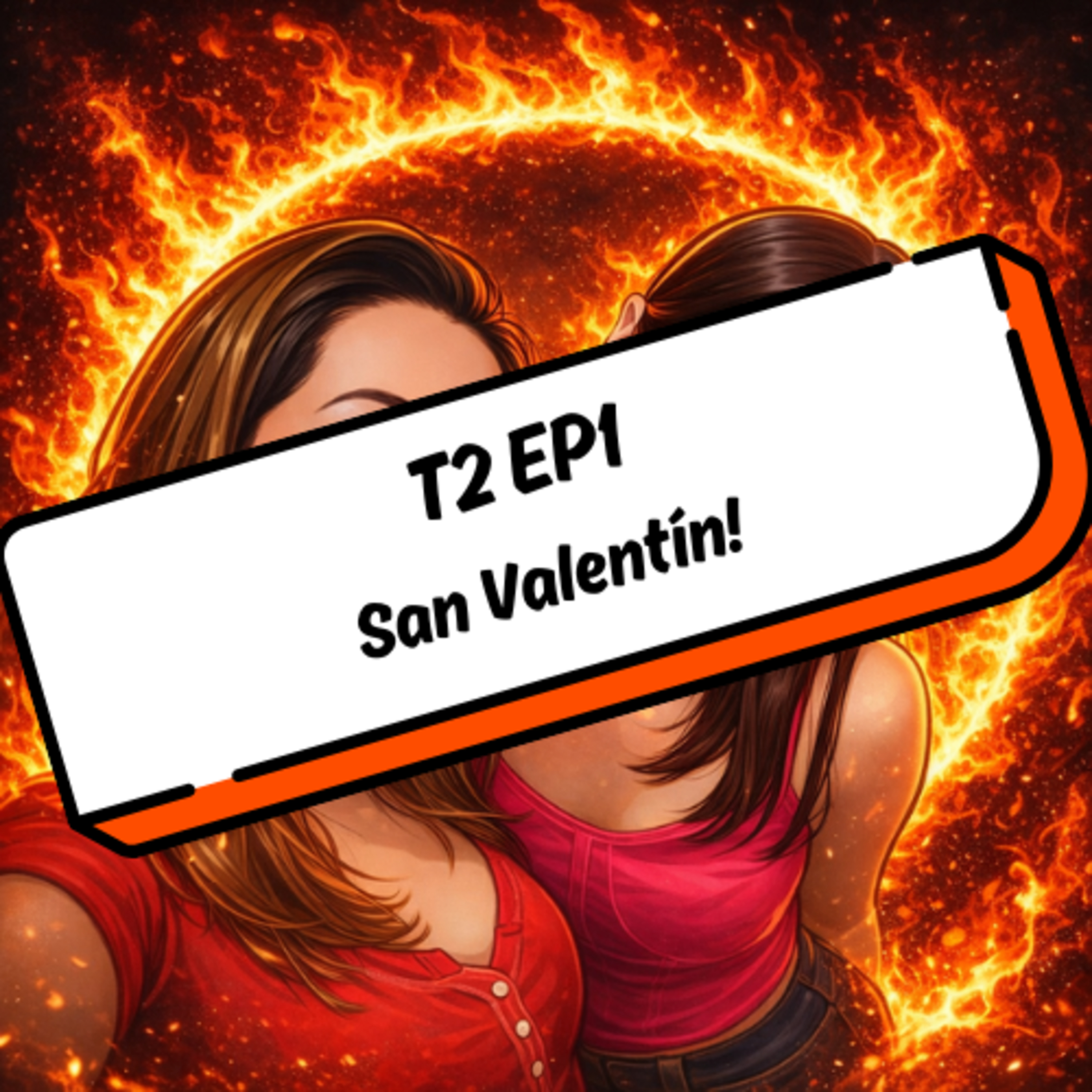 T2 E1 SAN VALENTÍN!! episode artwork