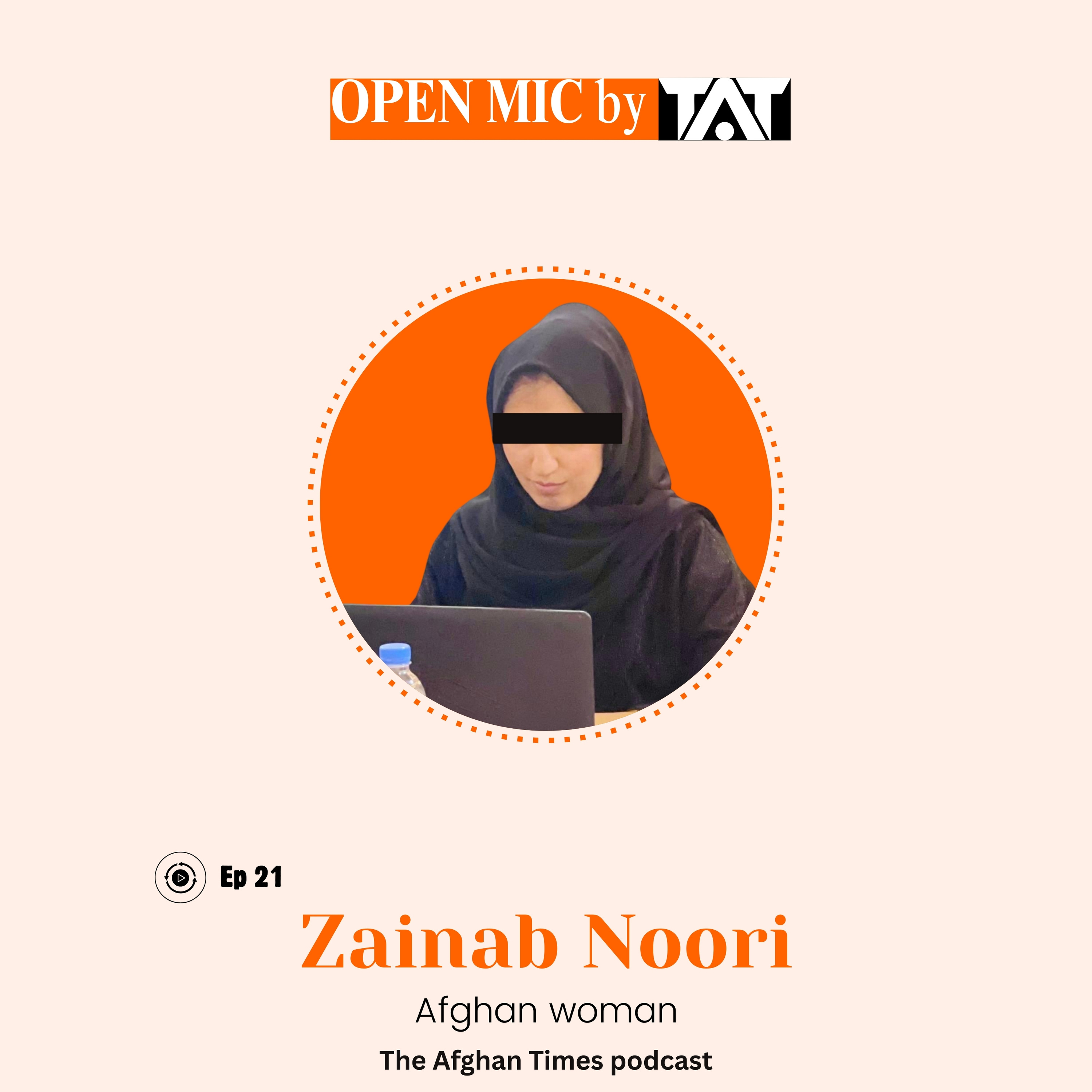 Open Mic: Ep 21 with Zainab Noori – The Afghan Times Podcast episode artwork