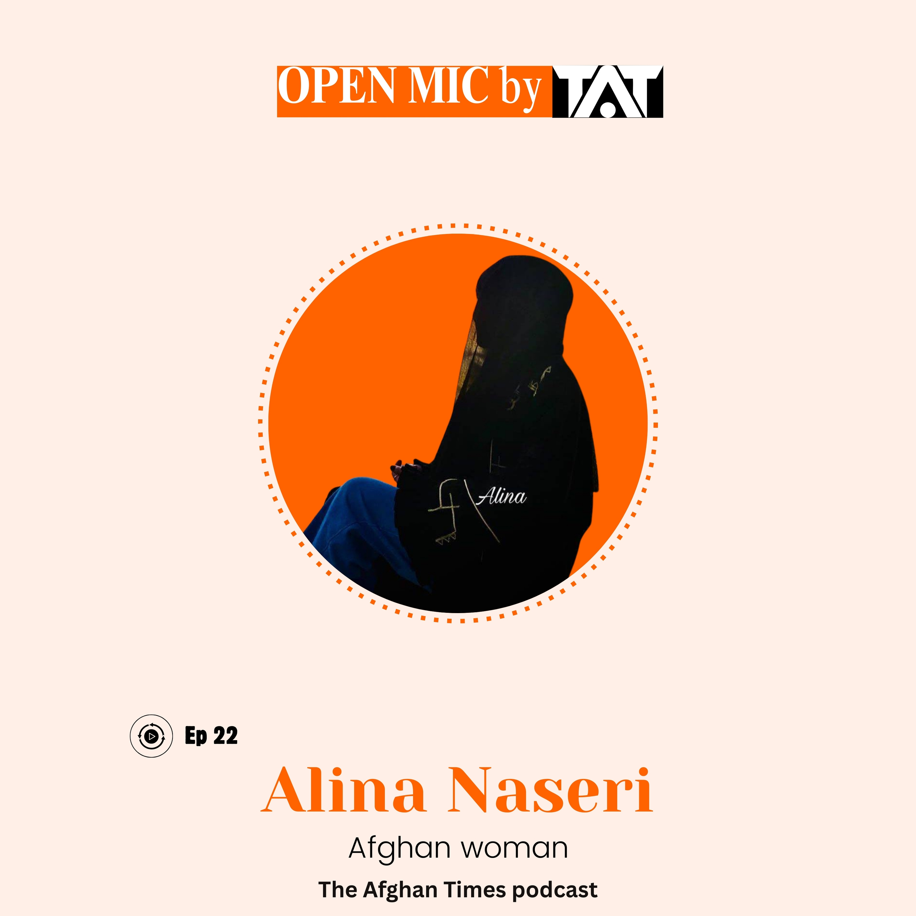 Open Mic: Ep 22 with Alina Naseri – The Afghan Times Podcast episode artwork
