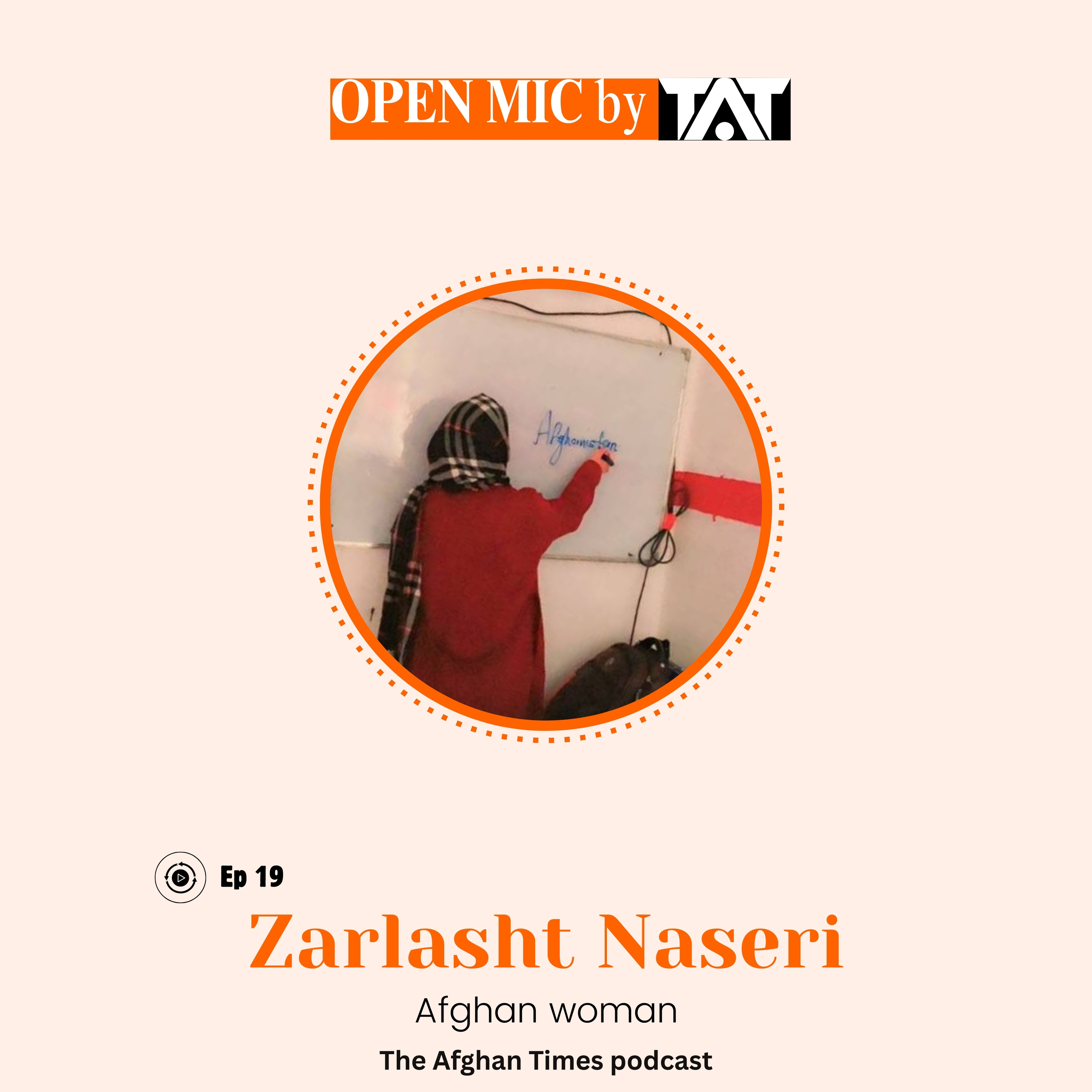 Open Mic: Ep 19 with Zarlasht Naseri – The Afghan Times Podcast episode artwork