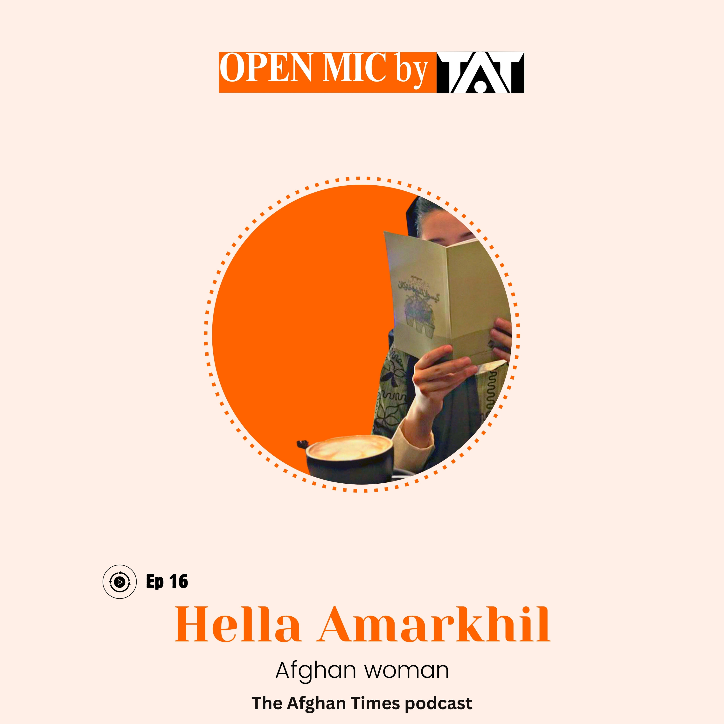 Open Mic: Ep 16 with Hella Amarkhil – The Afghan Times Podcast episode artwork