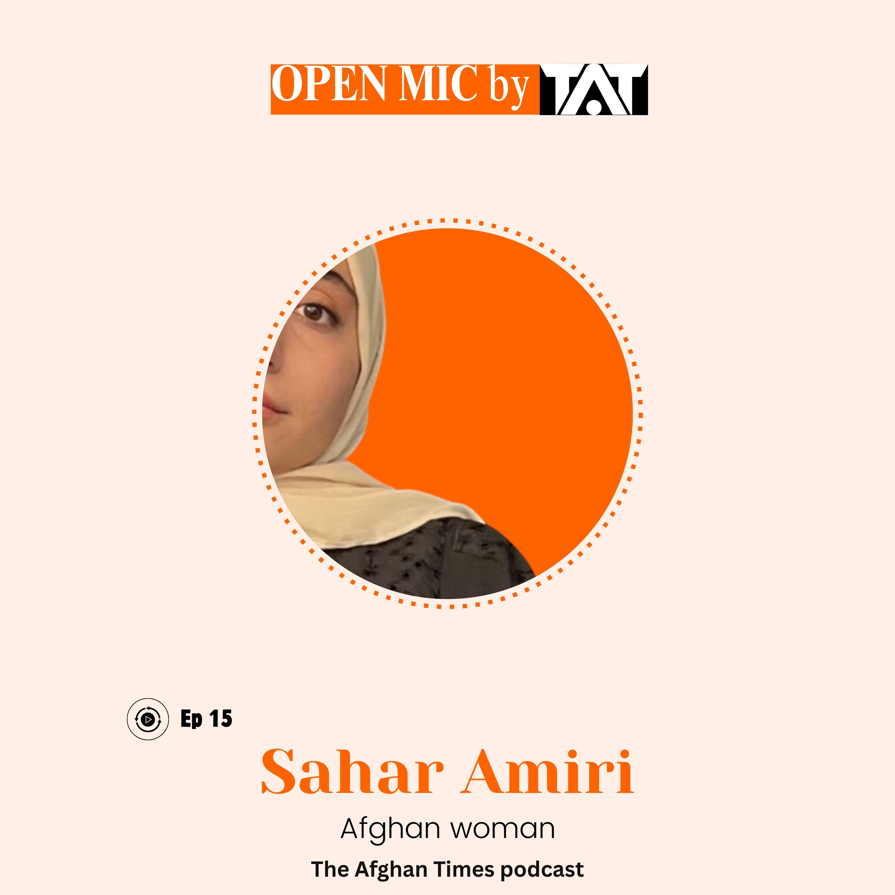 Open Mic: Ep 15 with Sahar Amiri – The Afghan Times Podcast episode artwork