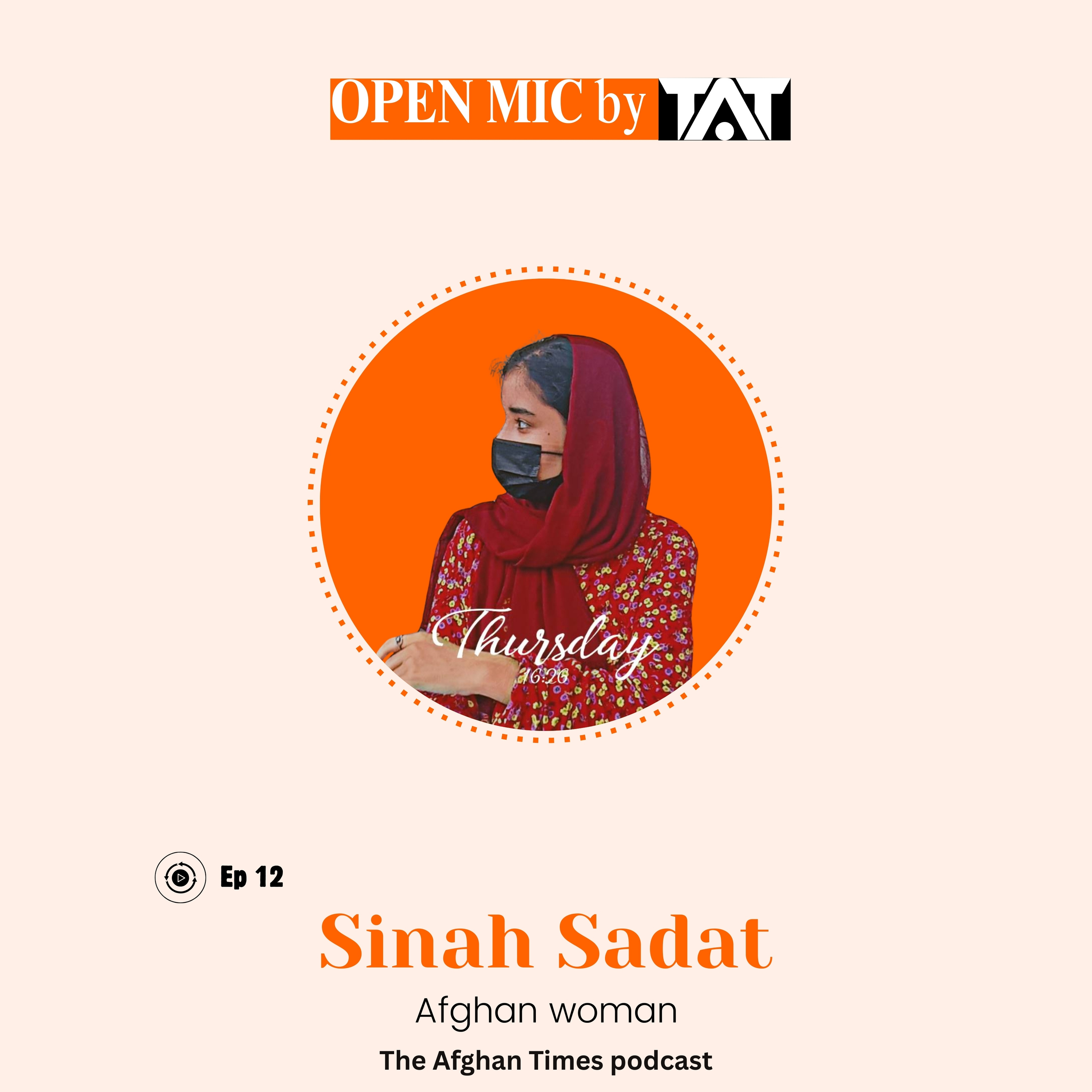 Open Mic: Ep 12 with Sinah Sadat – The Afghan Times Podcast episode artwork