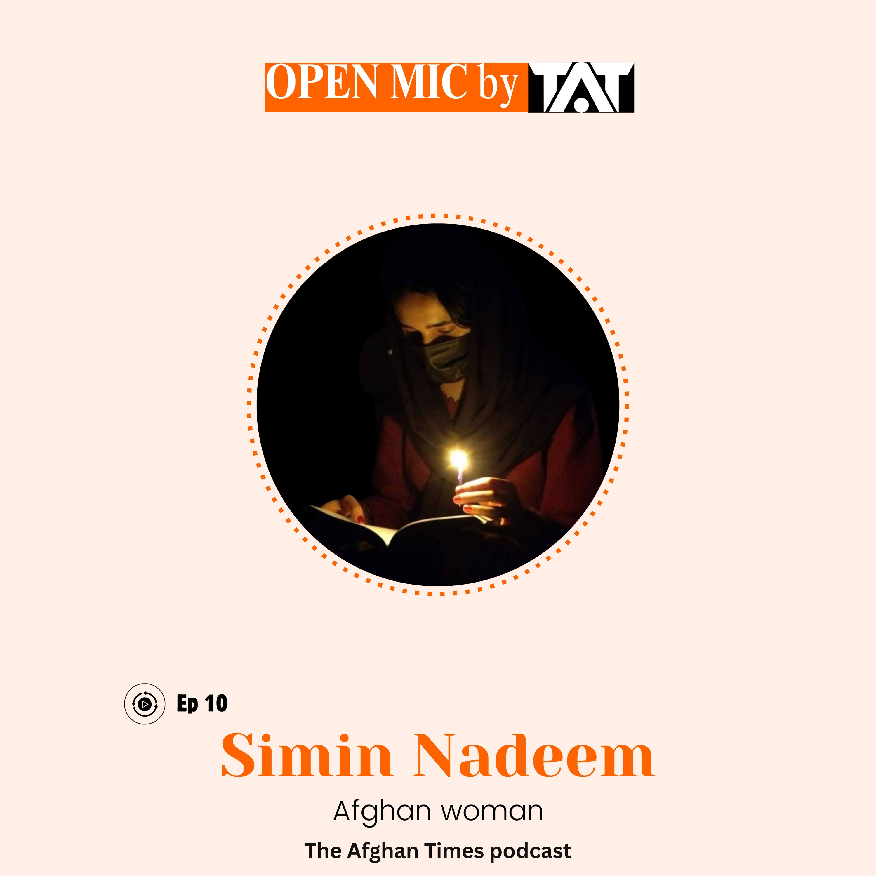 Open Mic: Ep 10 with Simin Nadeem – The Afghan Times Podcast episode artwork