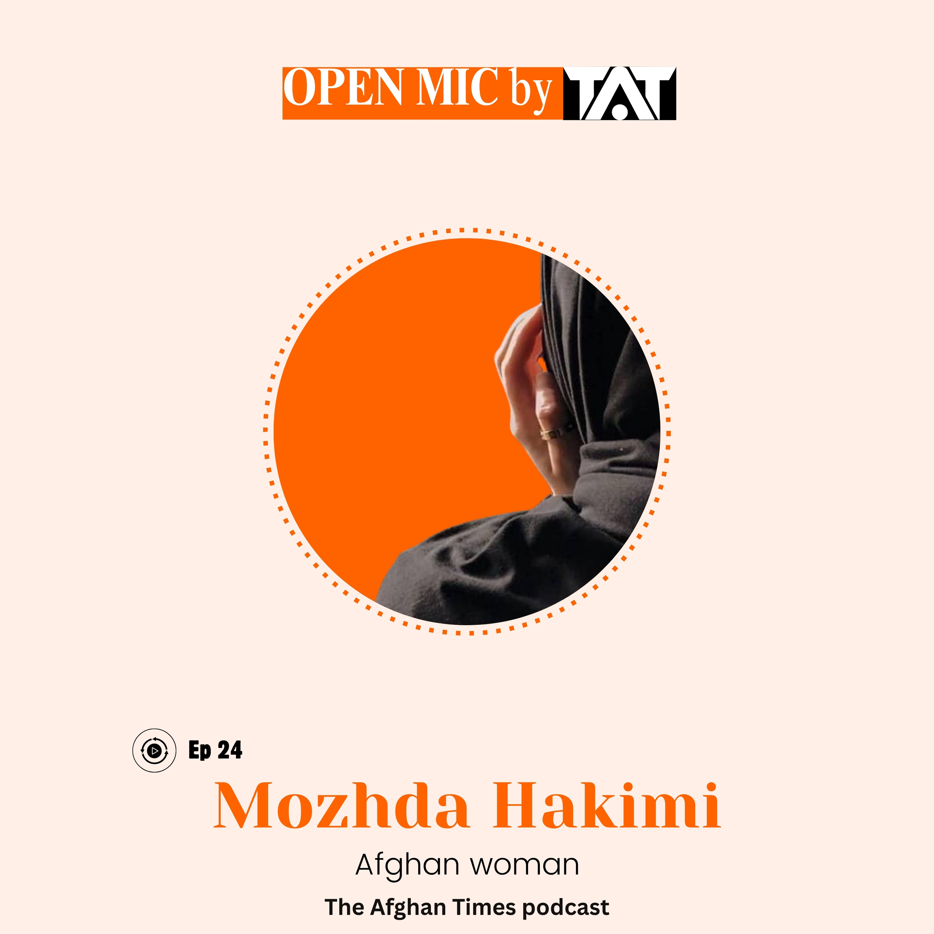 Open Mic: Ep 24 with Mozhda Hakimi – The Afghan Times Podcast episode artwork