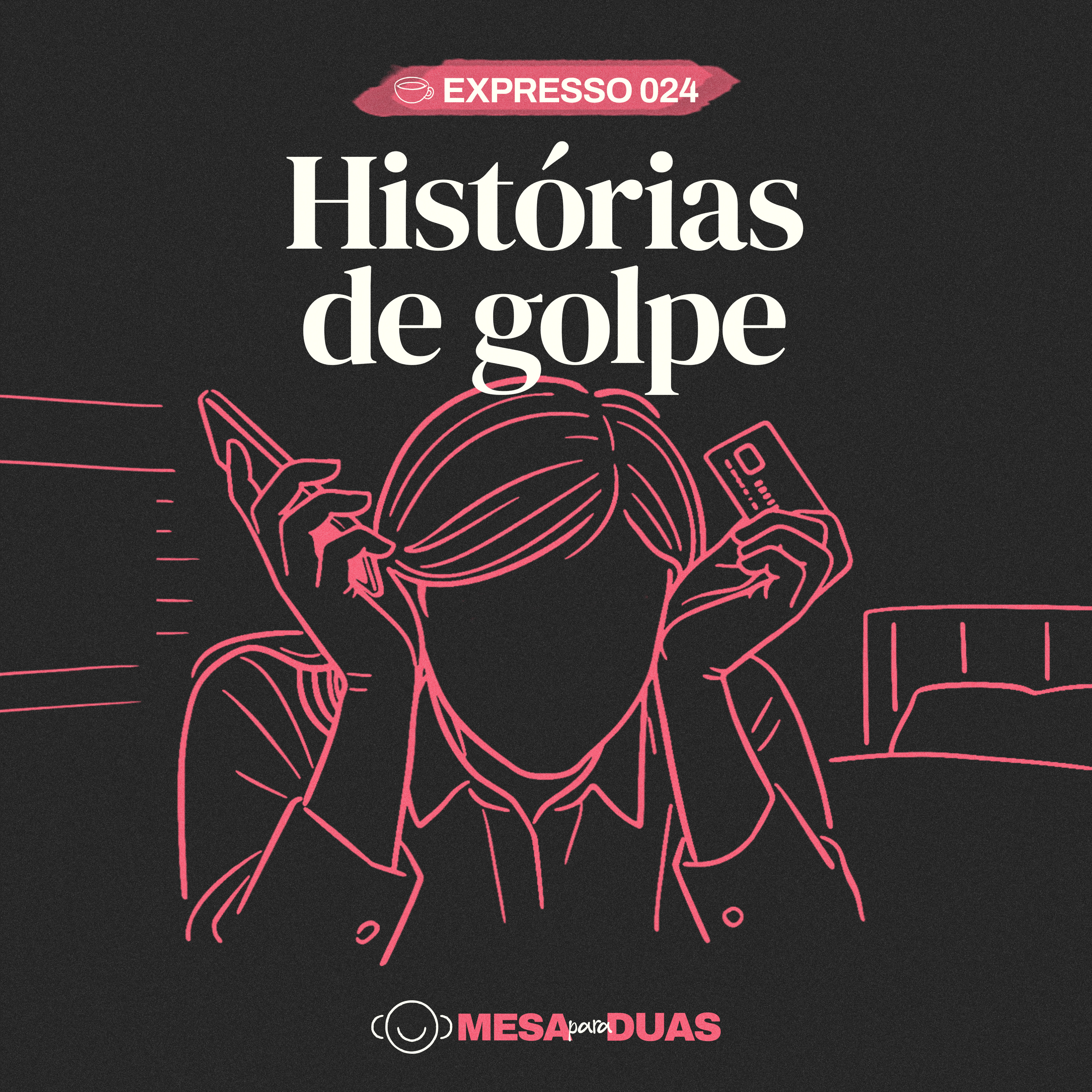 Expresso 24 | Histórias de golpe episode artwork