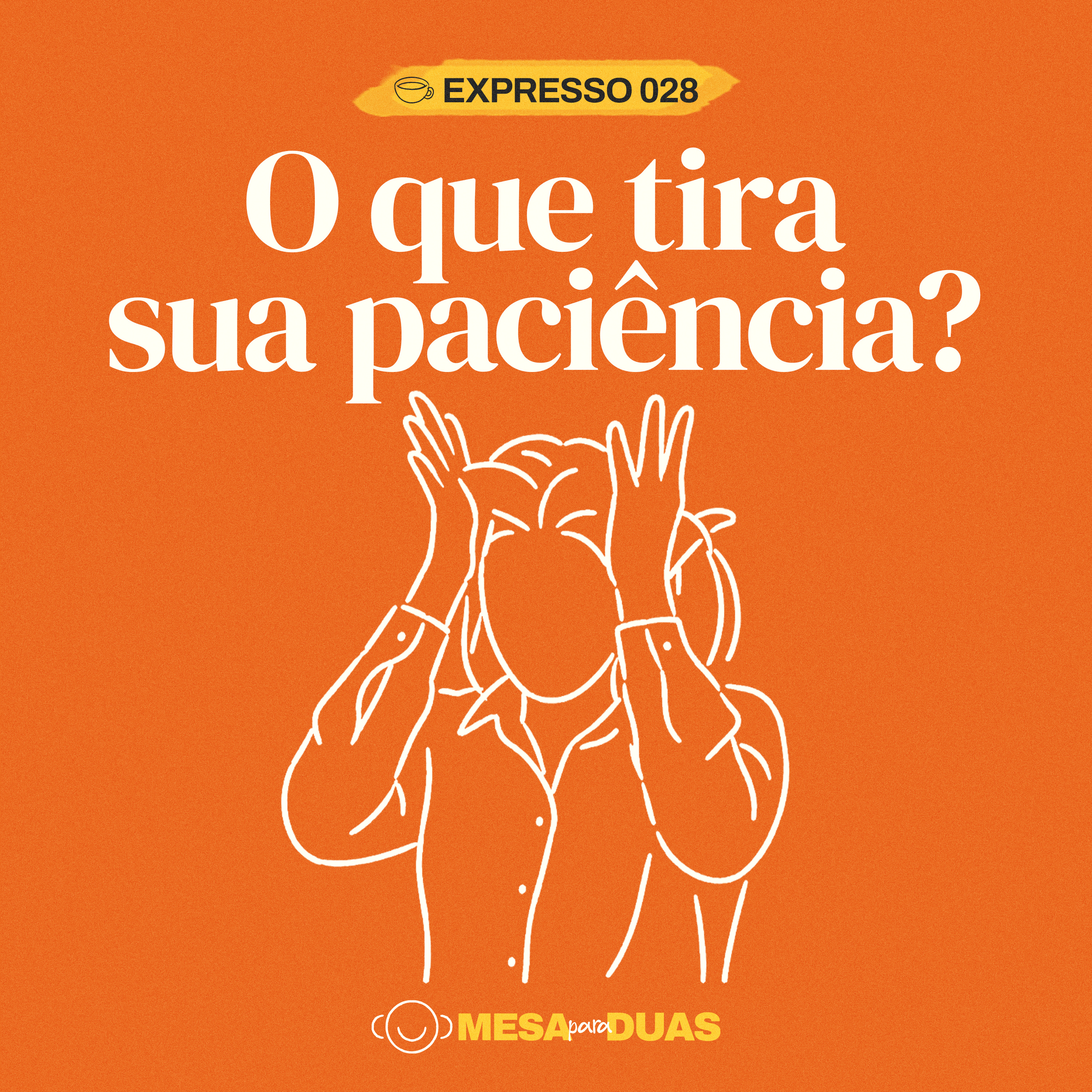 Expresso 28 | O que tira sua paciência? episode artwork