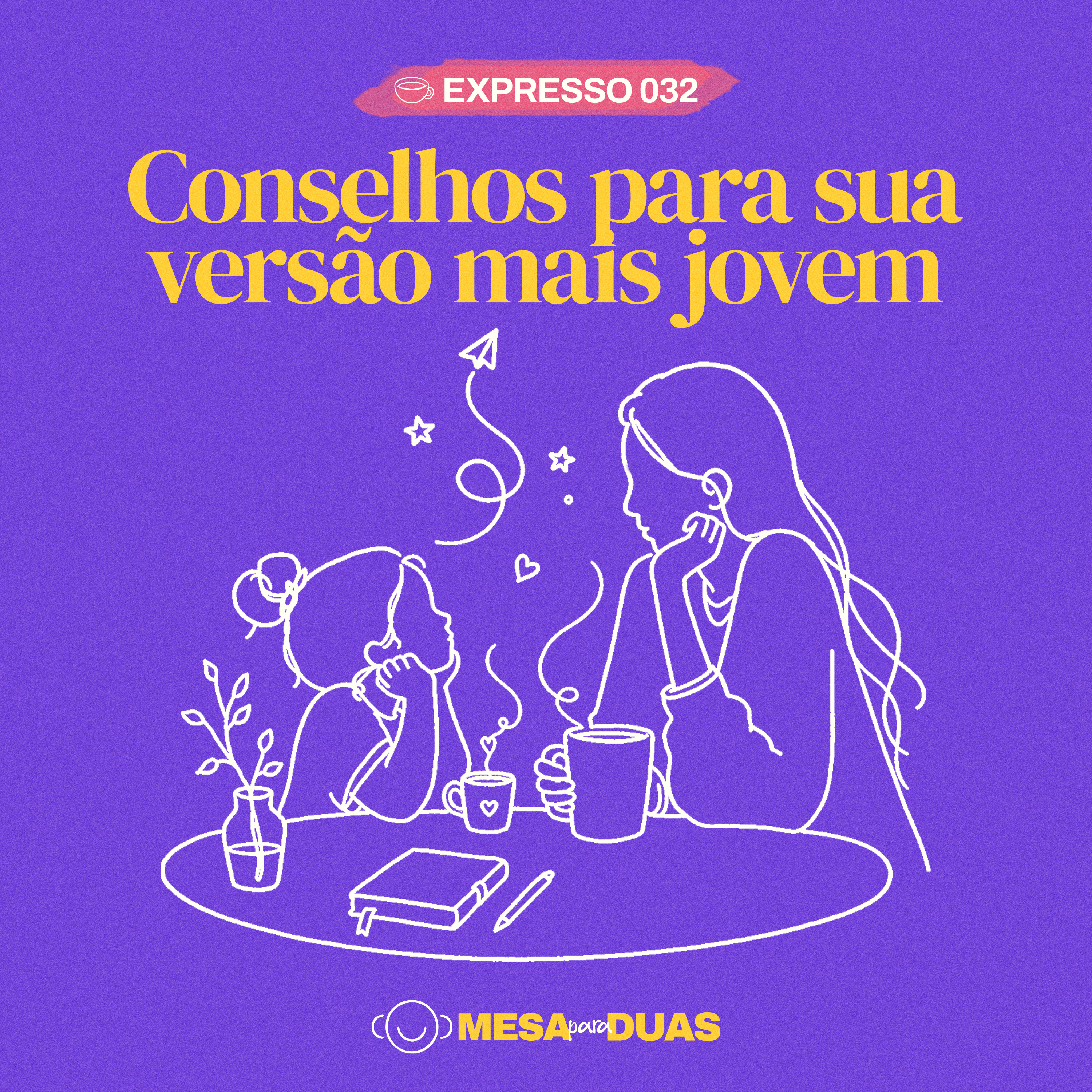 Expresso 32 | Conselhos para sua versão mais jovem episode artwork