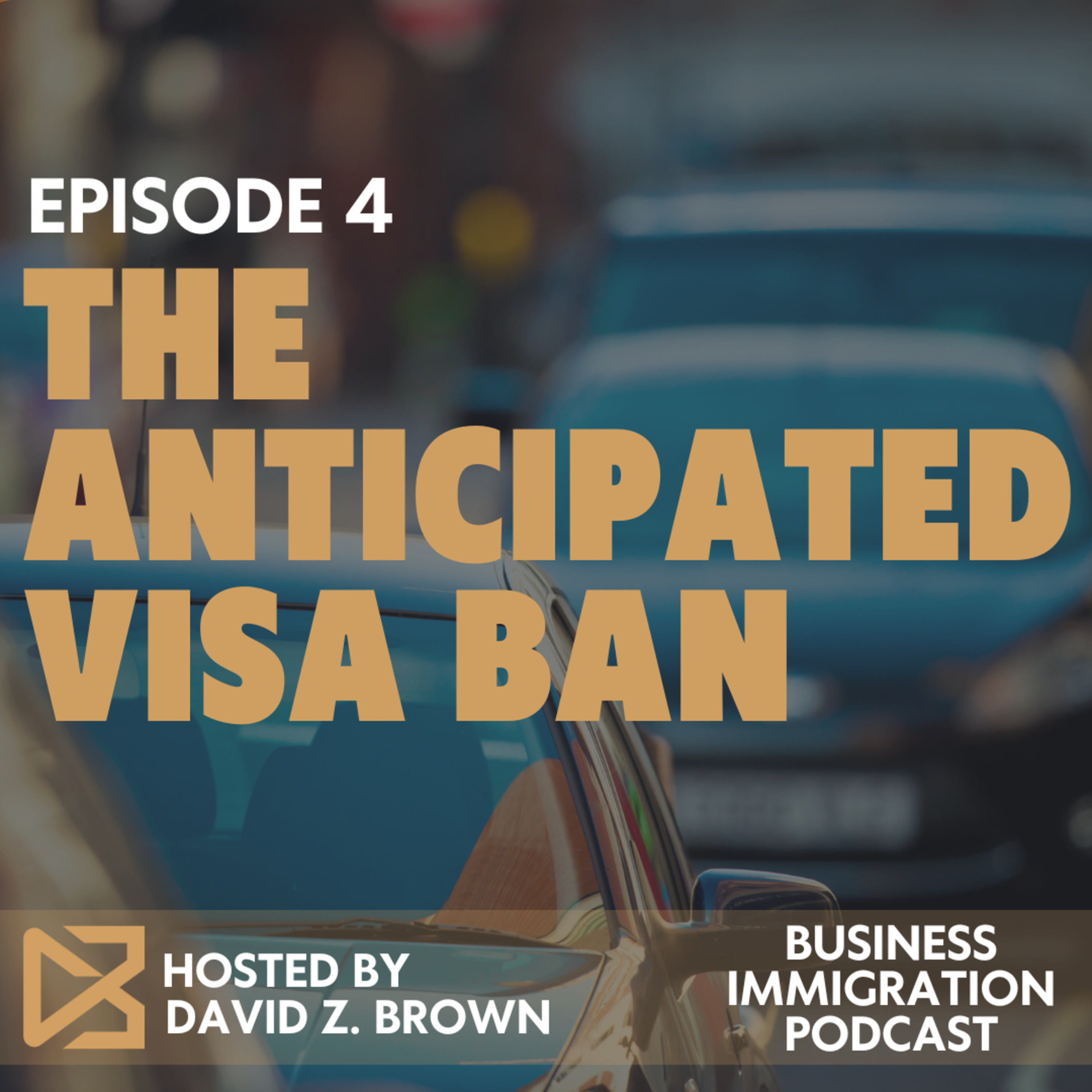 The Anticipated Visa Ban