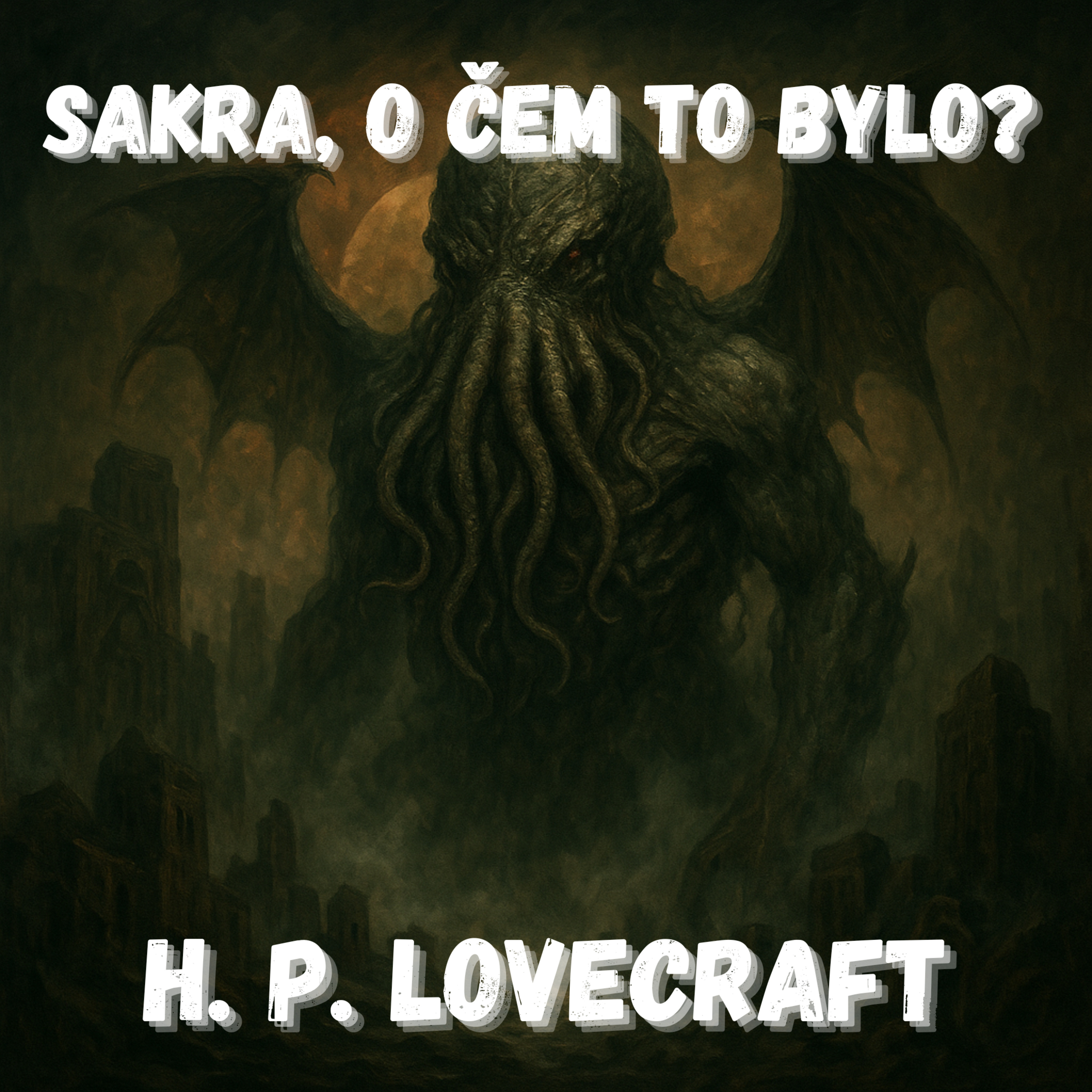 33. H. P. Lovecraft - Chapadla, šílenství a nulový smysl života (Volání Cthulhu)