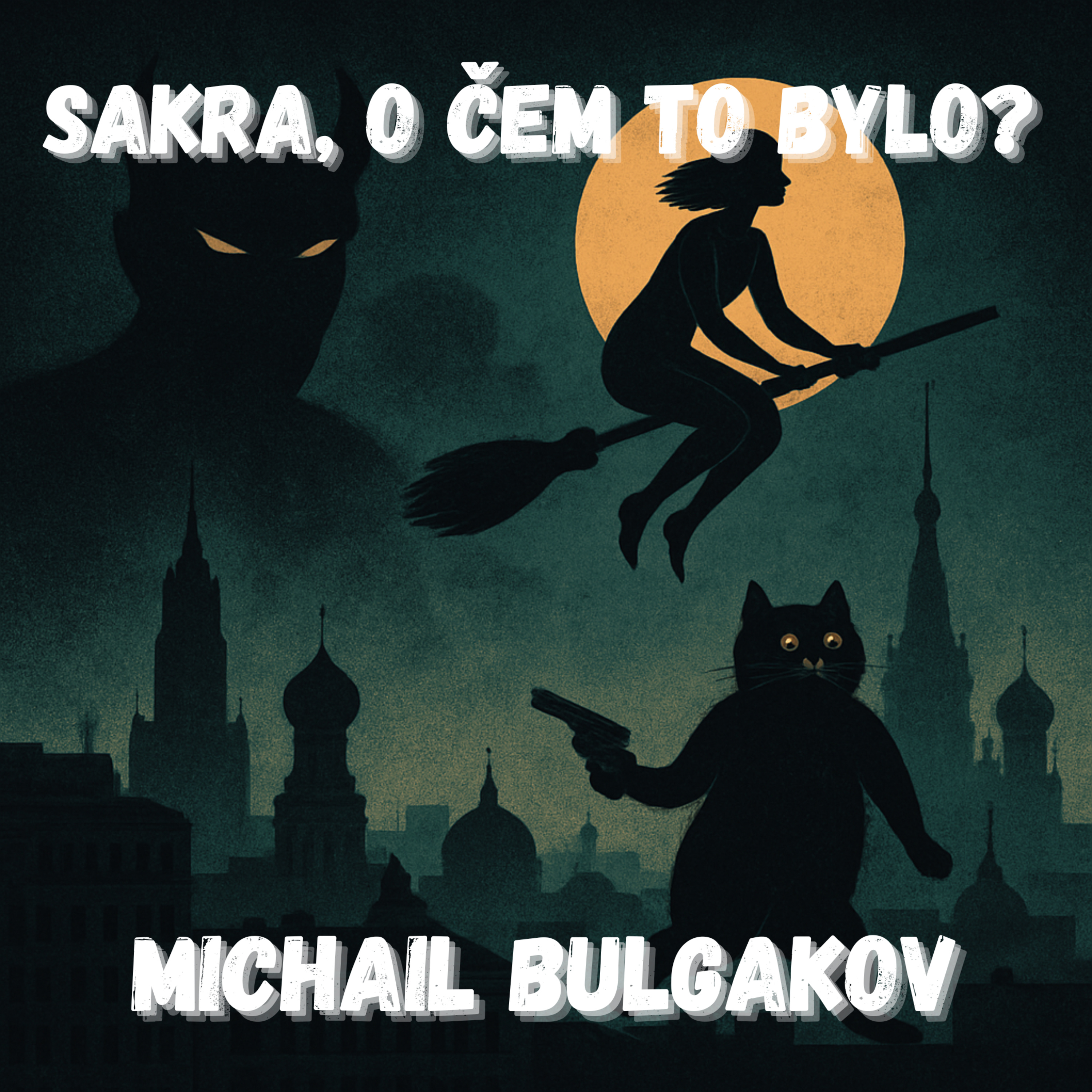 38. Michail Bulgakov – Ďábel, láska a zákaz za zákazem (Mistr a Markétka)