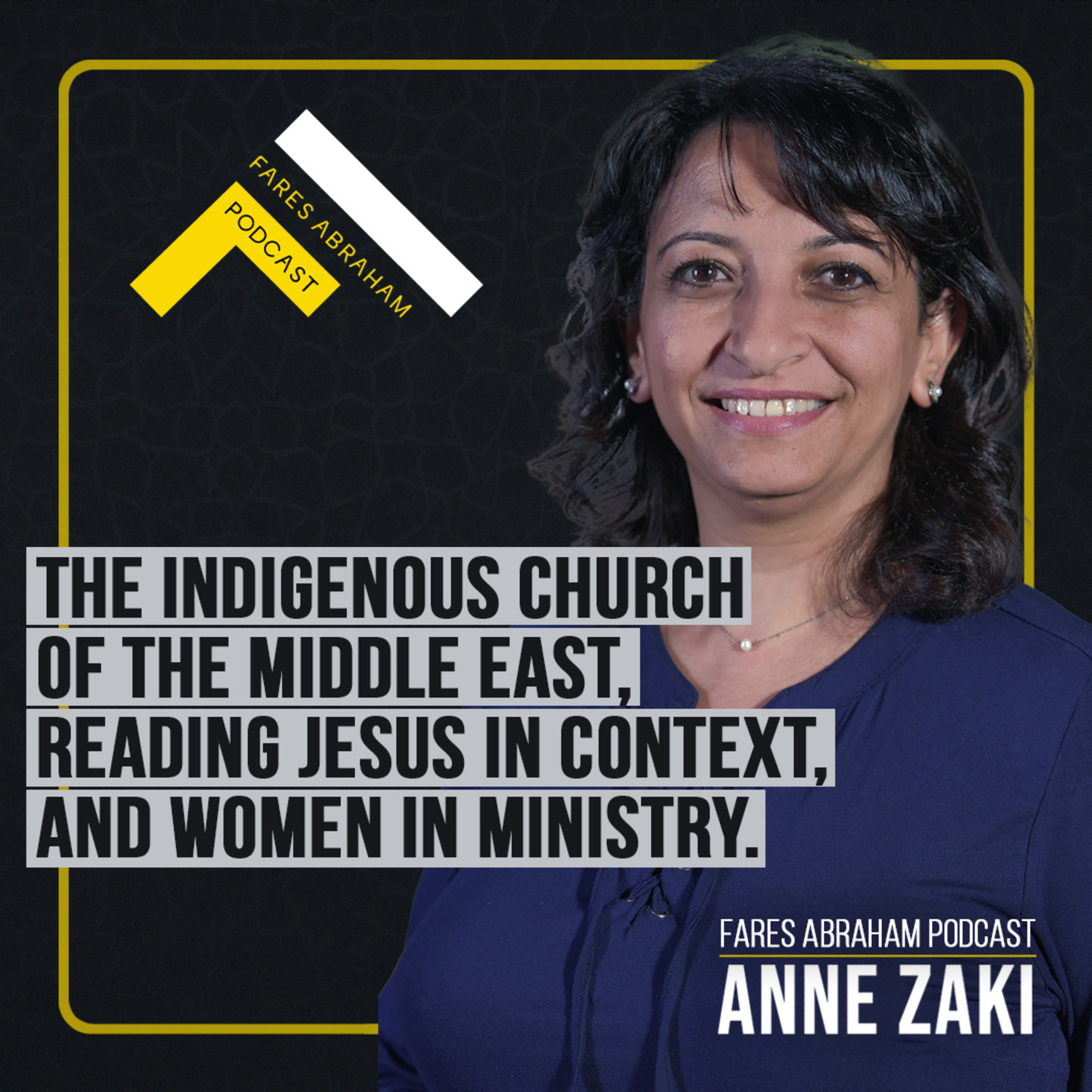 The Indigenous Church of the Middle East, Reading Jesus in Context, and Women in Ministry with Dr. Anne Zaki episode artwork