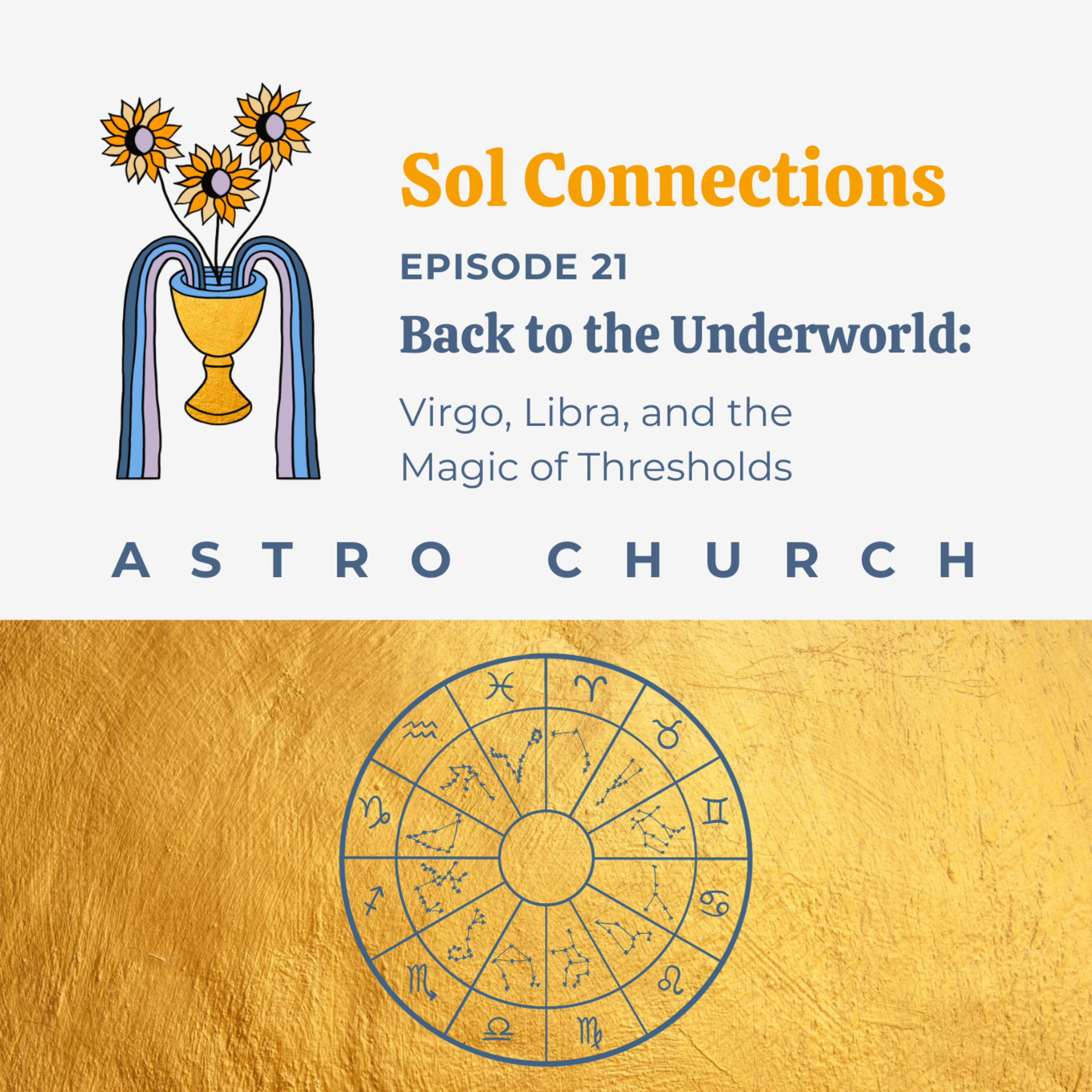 Ep. 21 | Astro Church | Back to the Underworld: Virgo, Libra & the Magic of Thresholds