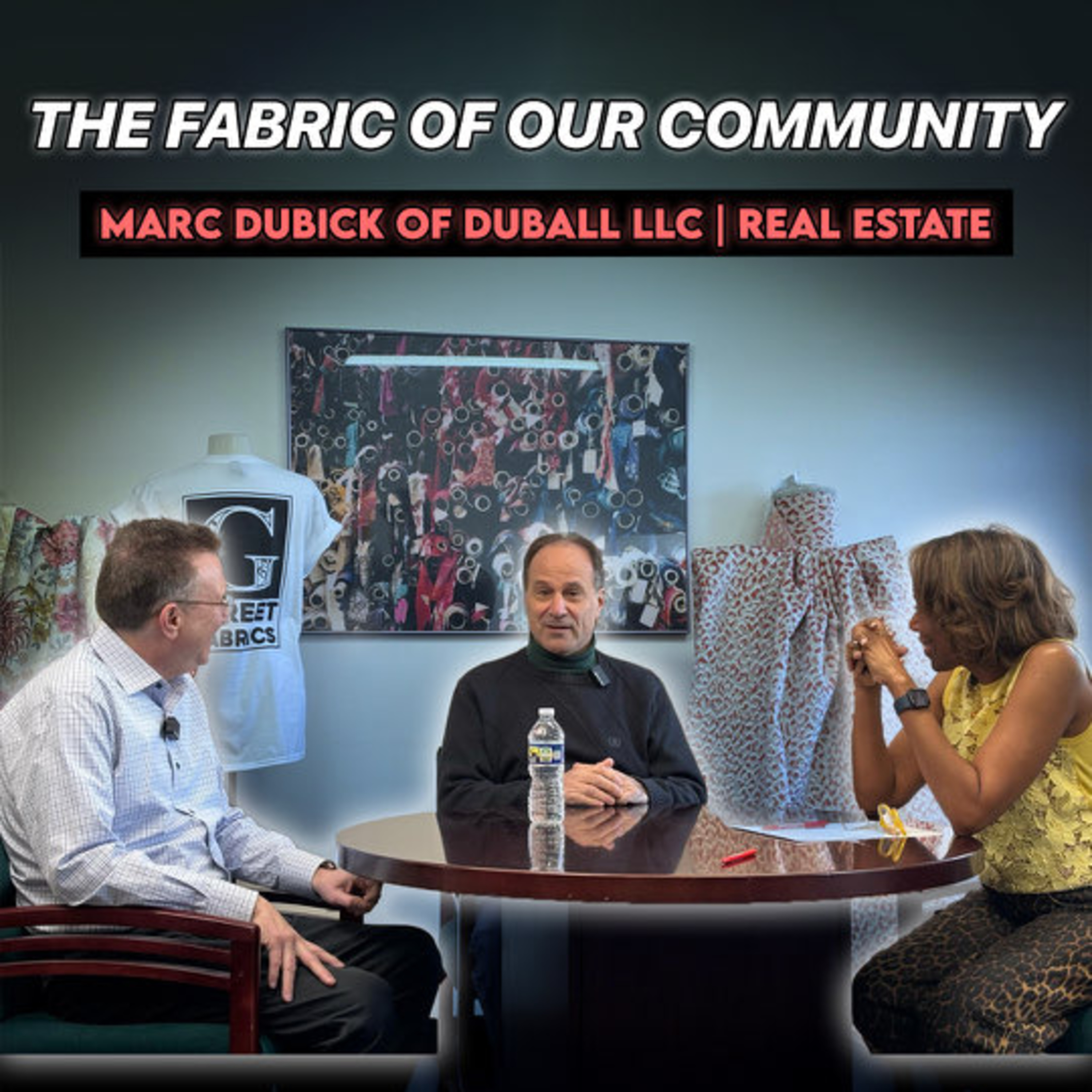 The Fabric of Our Community - Ep. 3 | Building Vibrant Cities & Communities | Marc Dubick of Duball LLC episode artwork