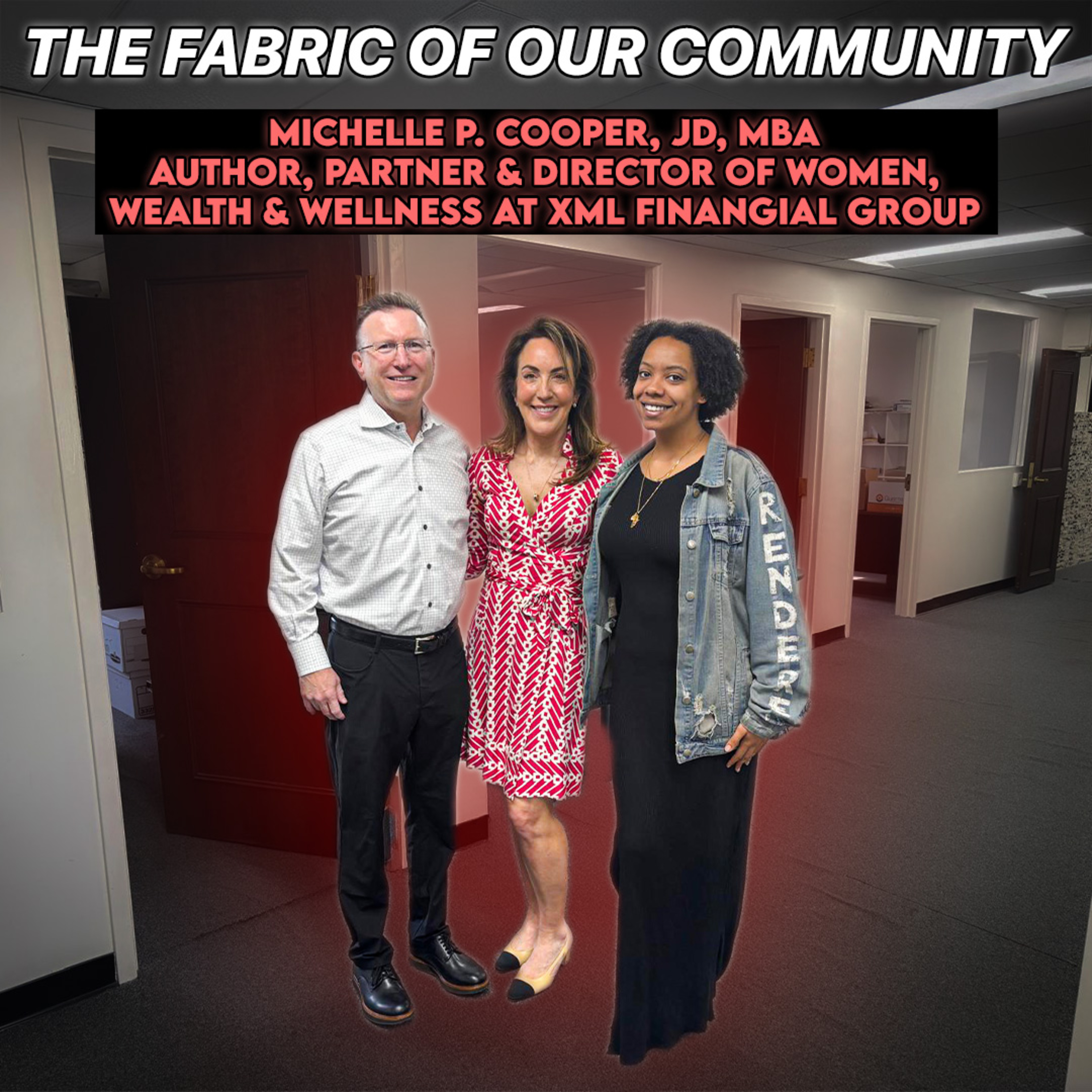 The Fabric of Our Community – Ep. 8 Women, Wealth & Empowerment with Michelle P. Cooper