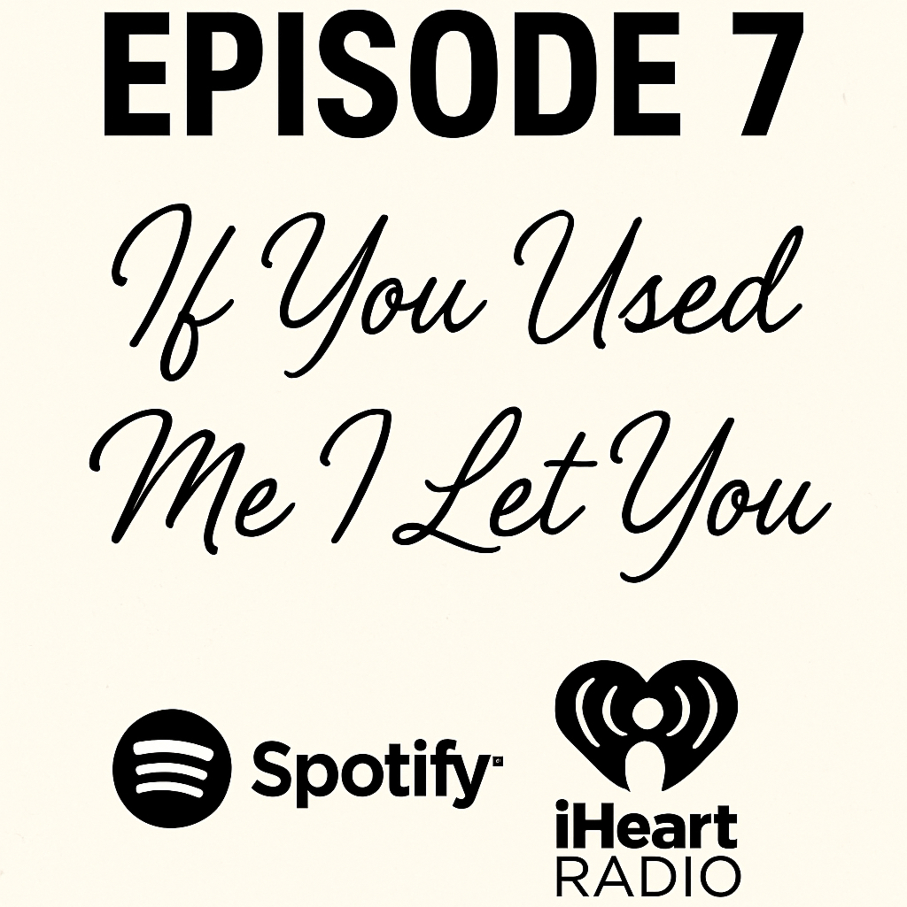 If You Used Me…. i let you. episode artwork