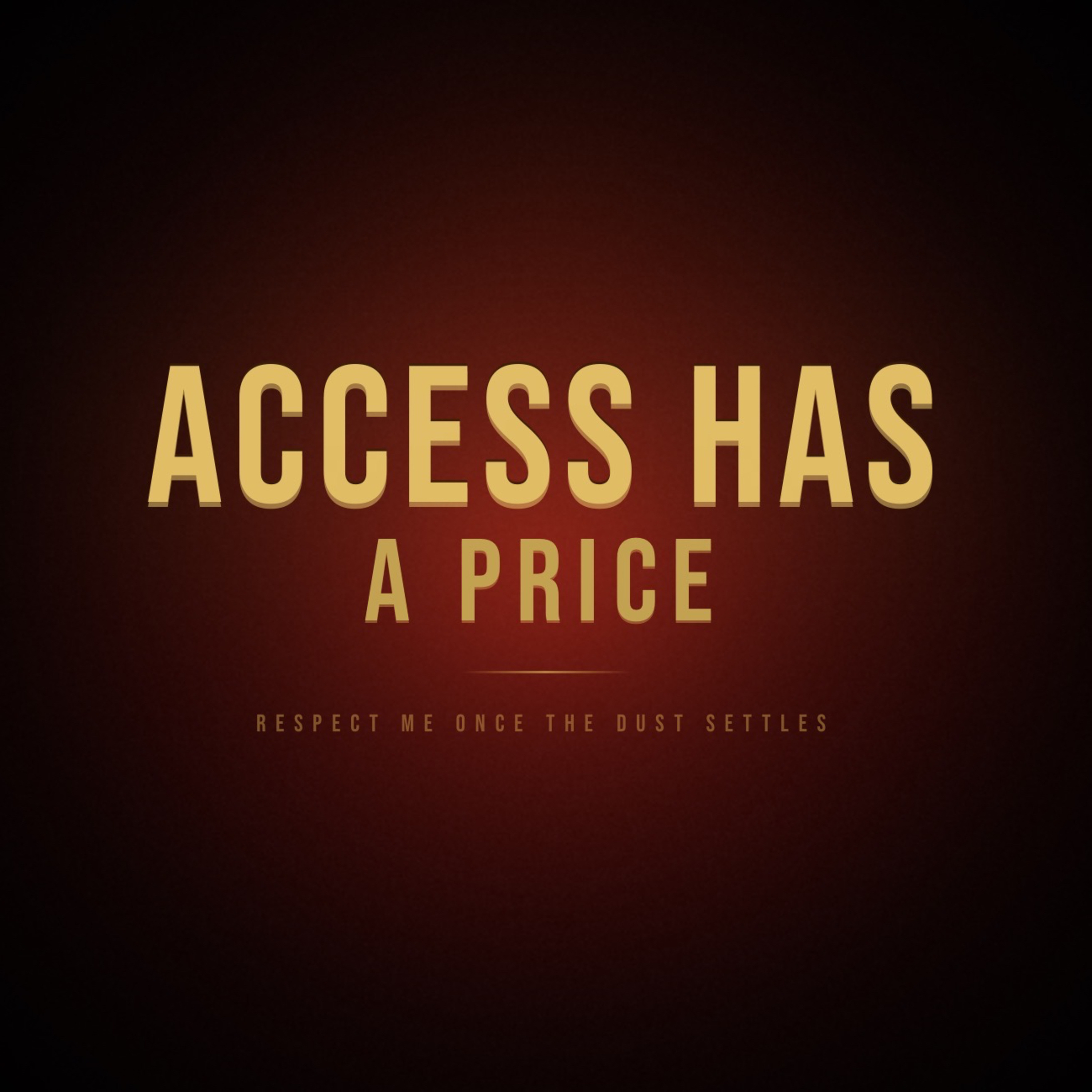 Access Has A Price.