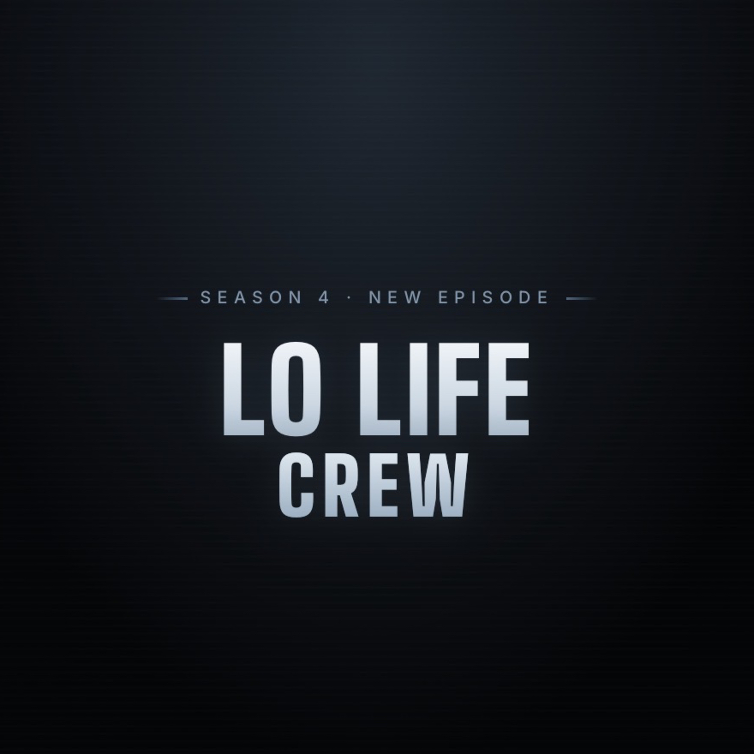 Lo life crew . episode artwork