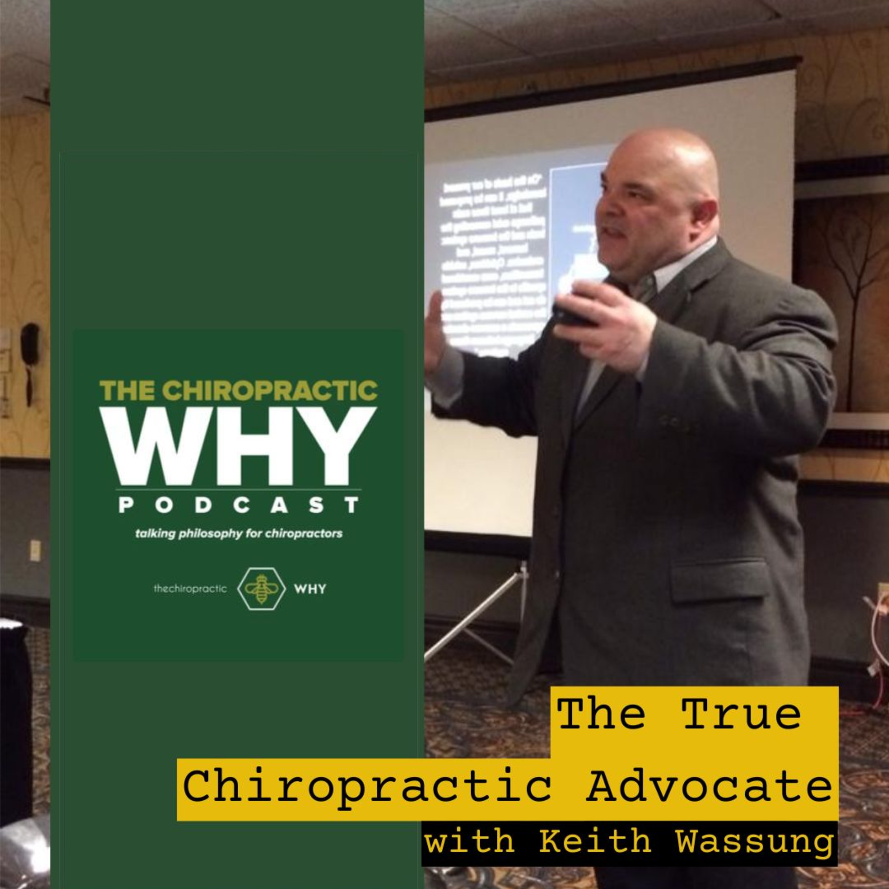 The true chiropractic advocate with Keith Wassung