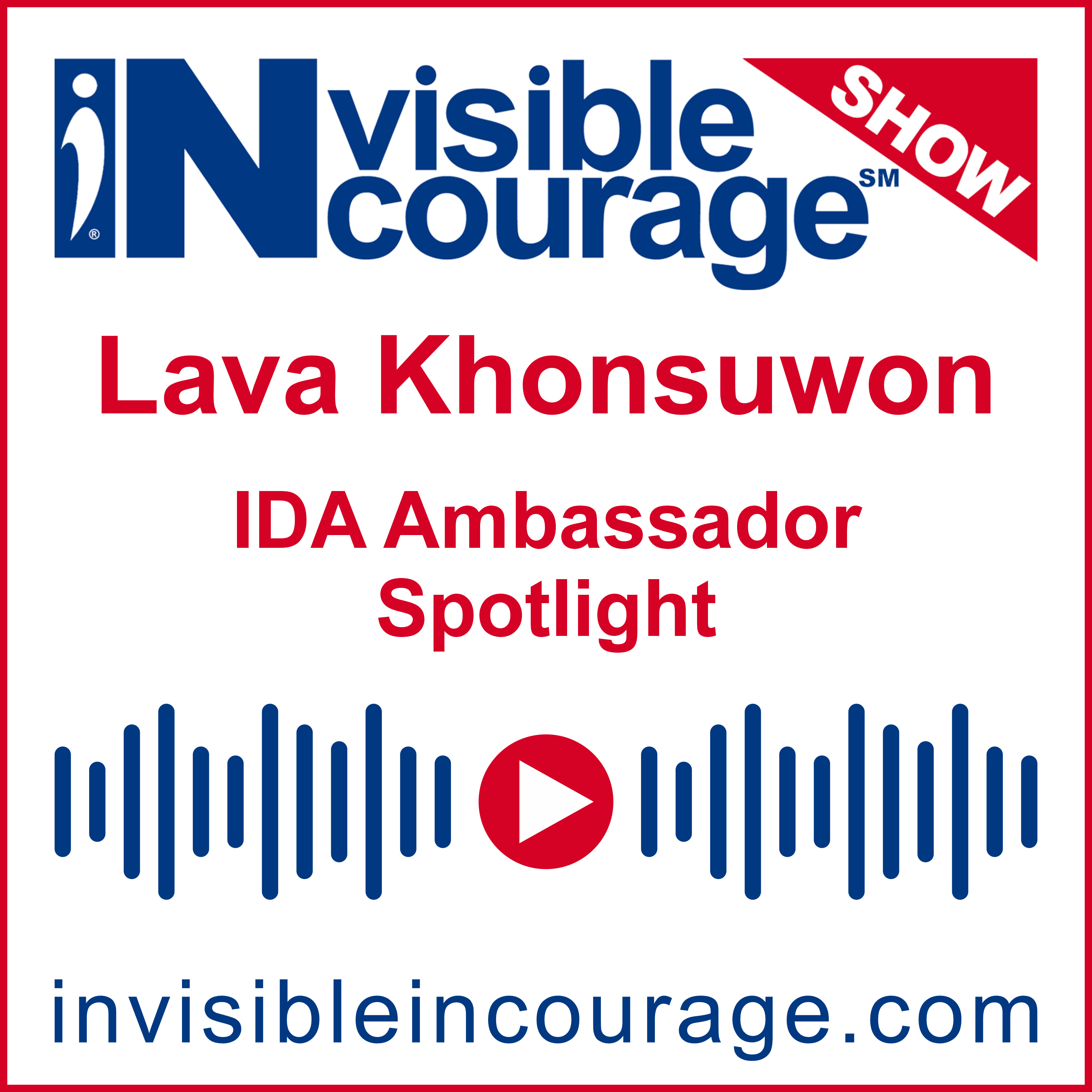 Lava Khonsuwon | IDA Ambassador Spotlight | InVisible InCourage SHOW | Invisible Disabilities Association episode artwork