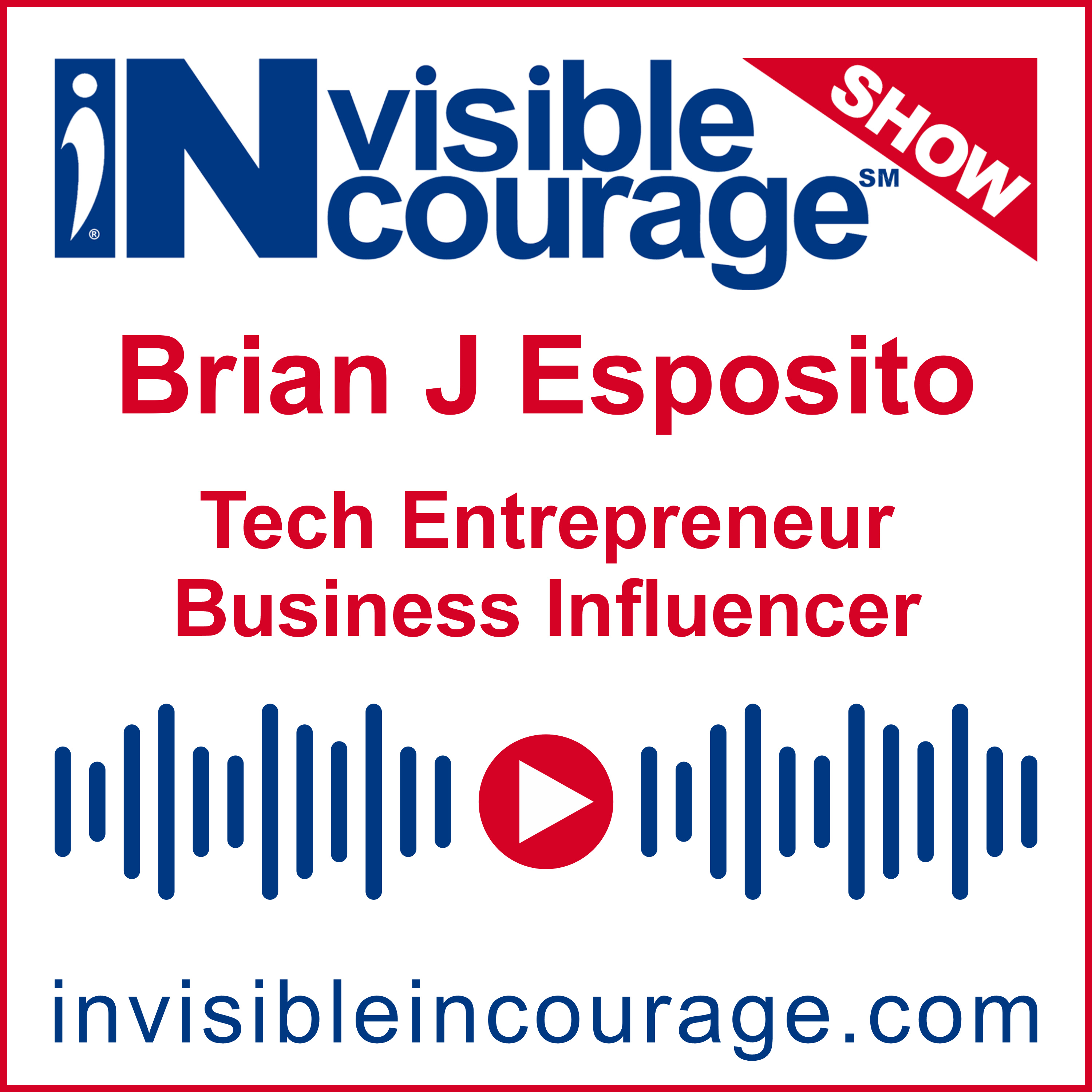 Brian J Esposito | Time is Precious | InVisible InCourage SHOW | Invisible Disabilities Association episode artwork