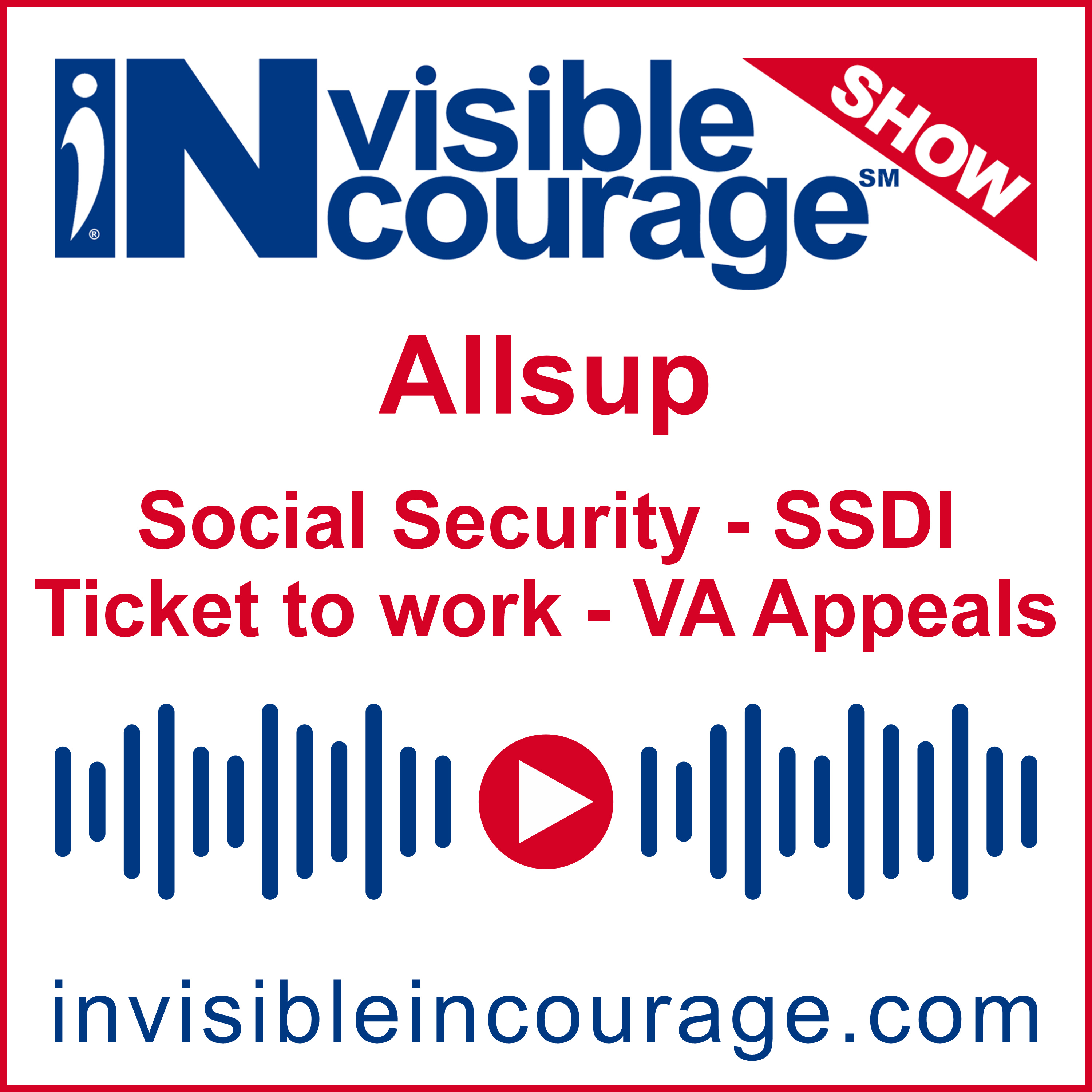 Allsup | SSDI Social Security and VA Help | InVisible InCourage SHOW | Invisible Disabilities Association episode artwork