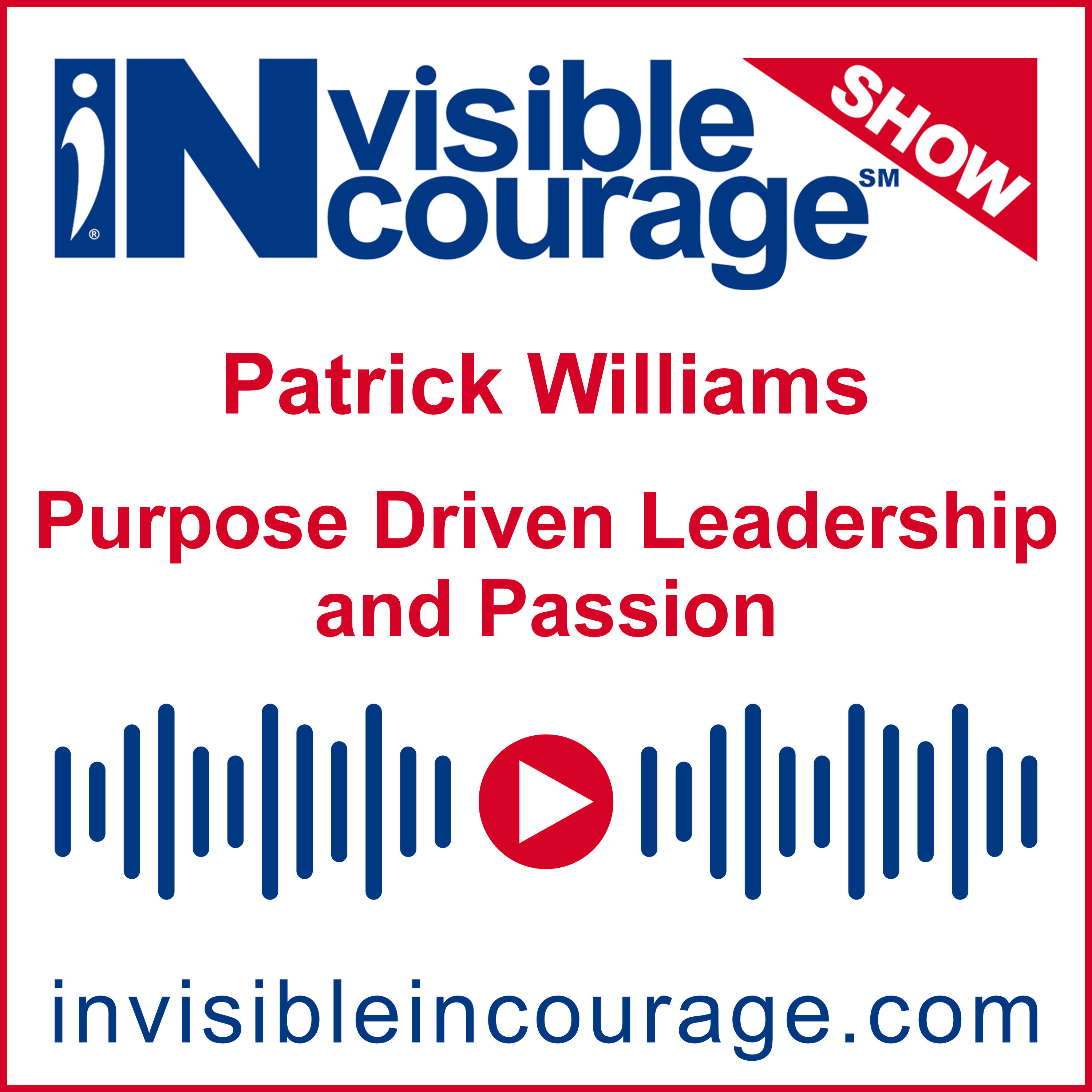 Patrick Williams | Purpose Driven Leader and Passion | InVisible InCourage | Invisible Disabilities Association episode artwork