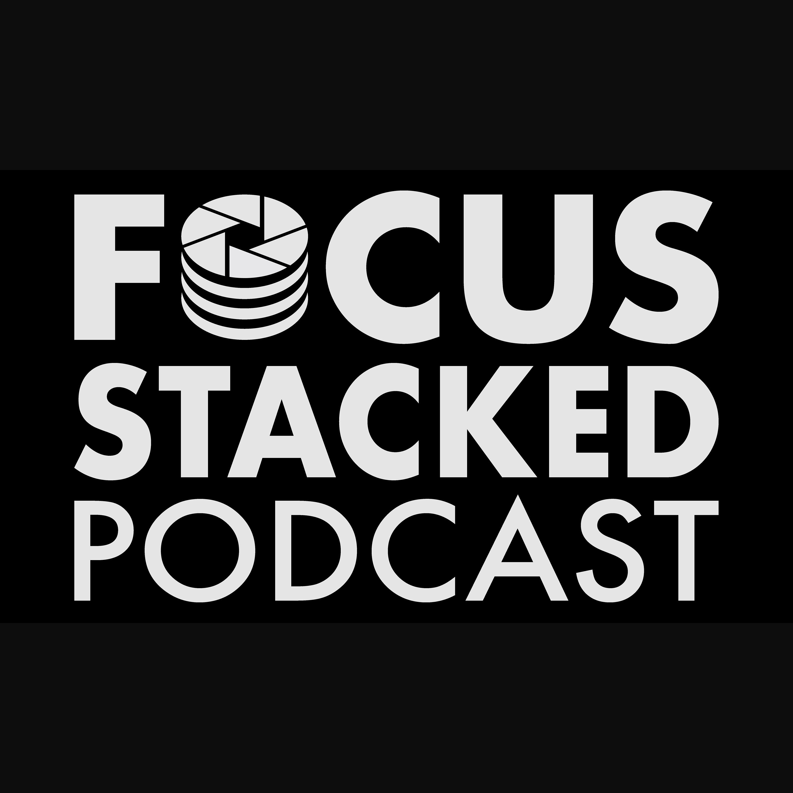 Focus Stacked Podcast