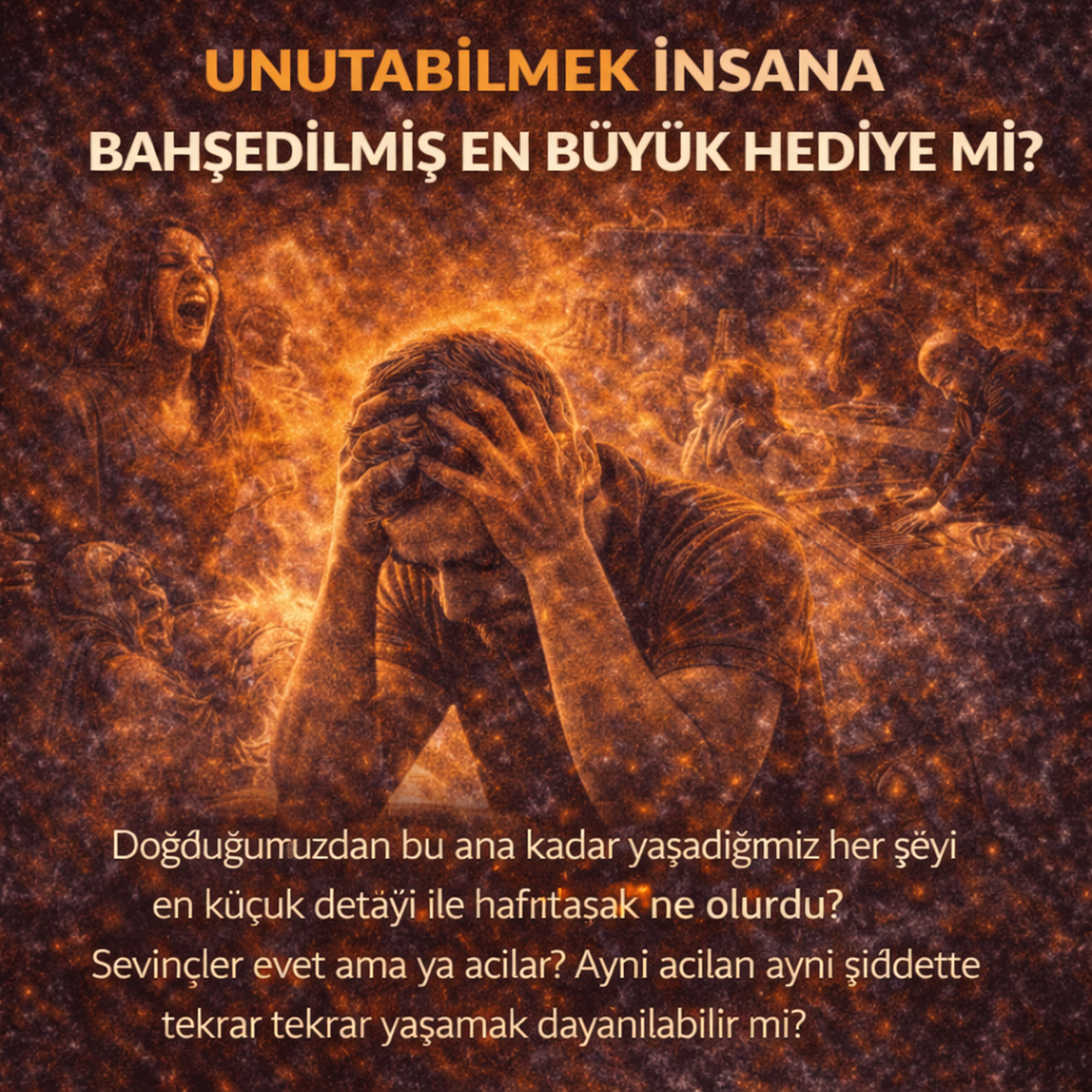 Unutabilmek insana bahşedilmiş en büyük hediye mi? episode artwork