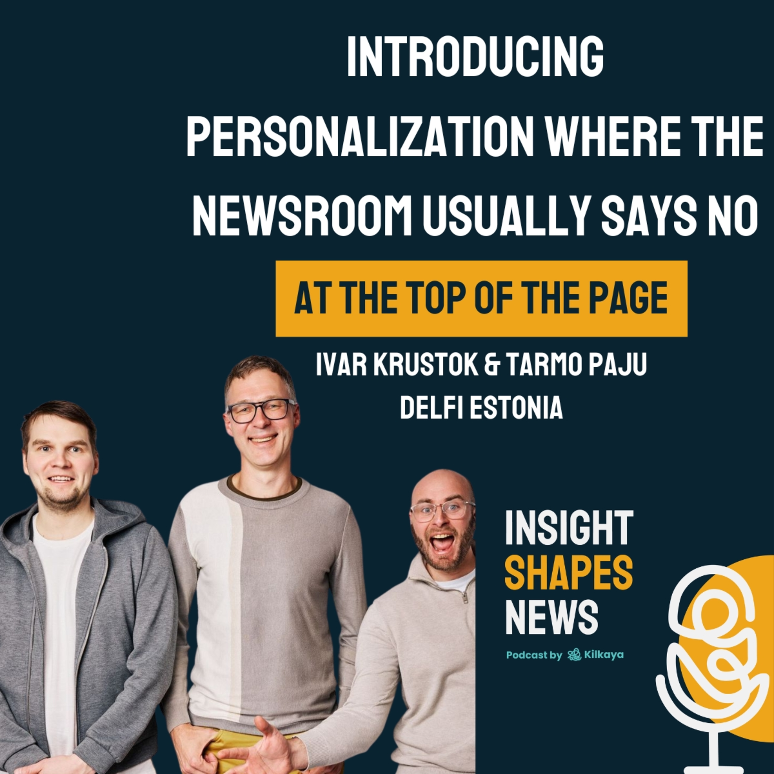 #17 Introducing Personalization Where the Newsroom Usually Says No — At the Top of the Homepage. Ivar Krustok & Tarmo Paju, Delfi Estonia