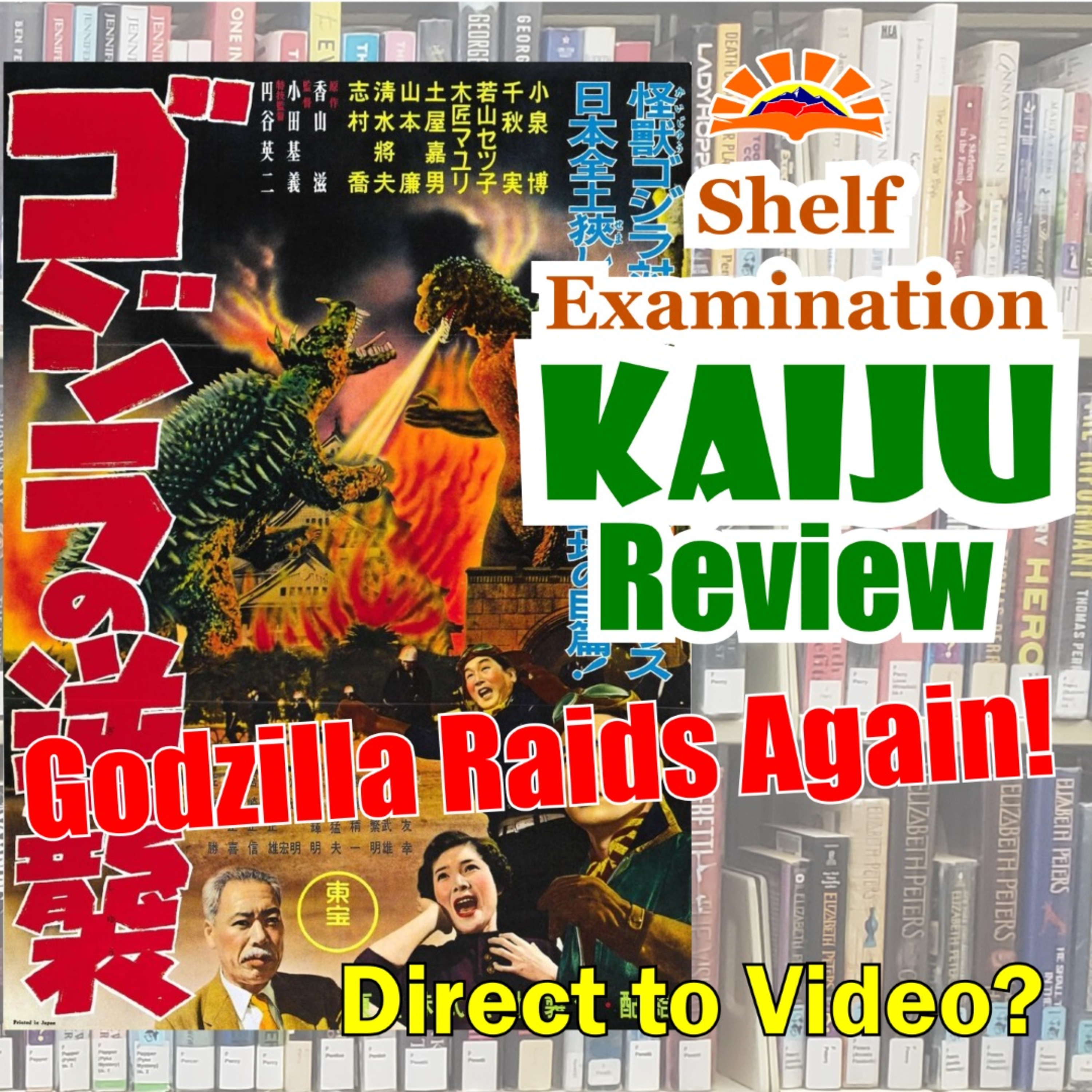 Direct to Video Sequel. Godzilla Raids Again (1955) - Shelf Examination S01E03 episode artwork