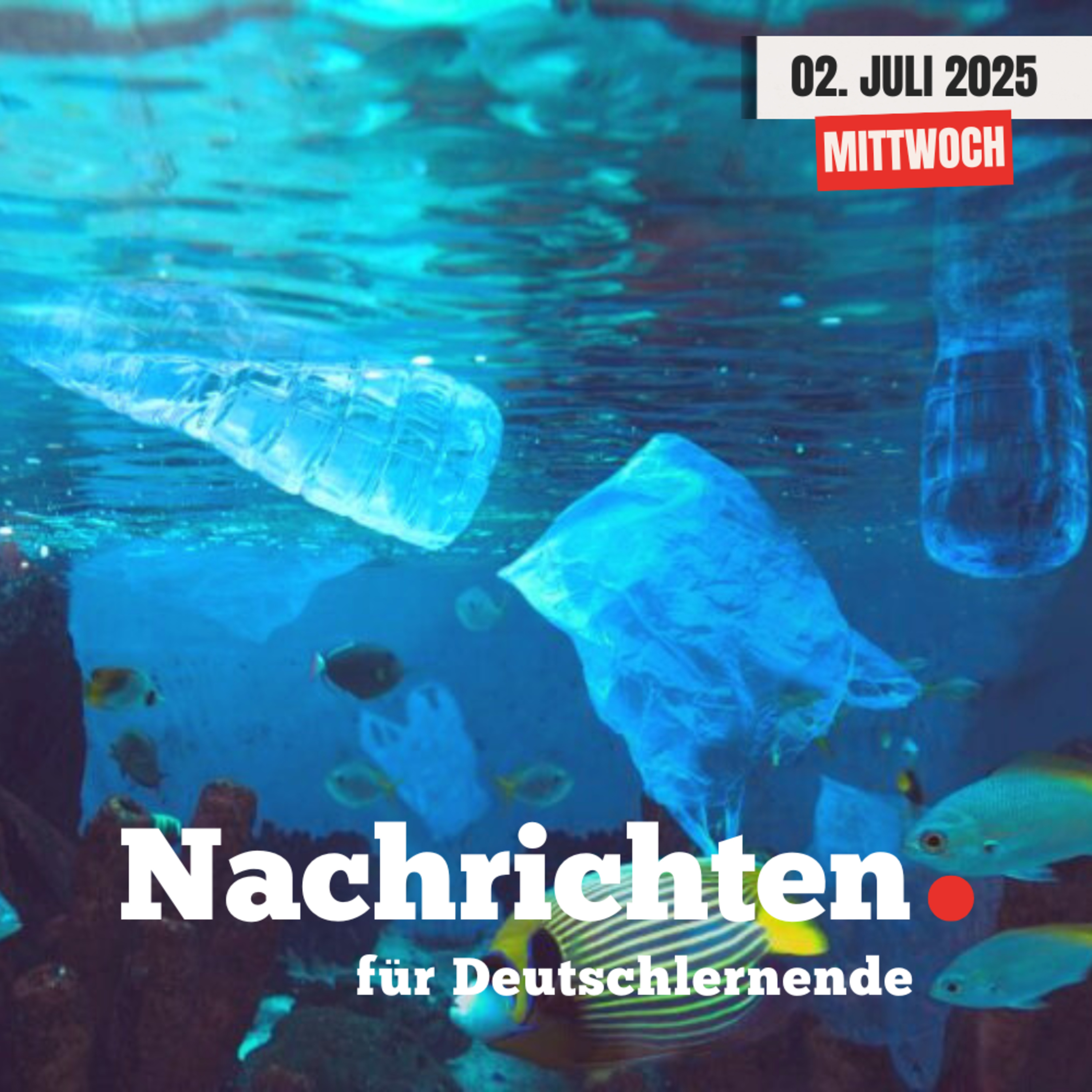 #74 Nachrichten für Deutschlernende vom 02. Juli 2025 episode artwork