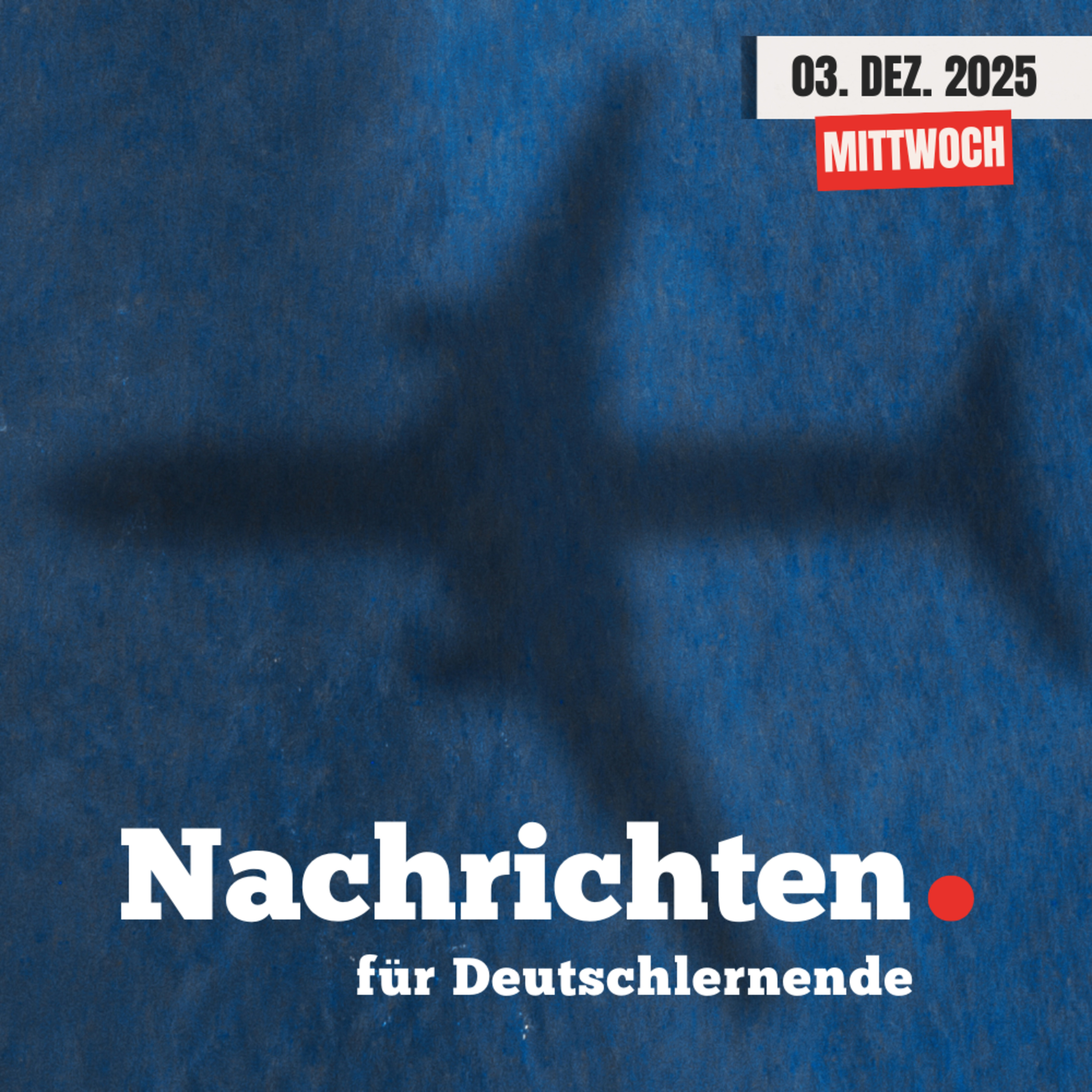 #195 Nachrichten für Deutschlernende vom 03. Dezember 2025 | Nachrichten in Einfacher Sprache episode artwork