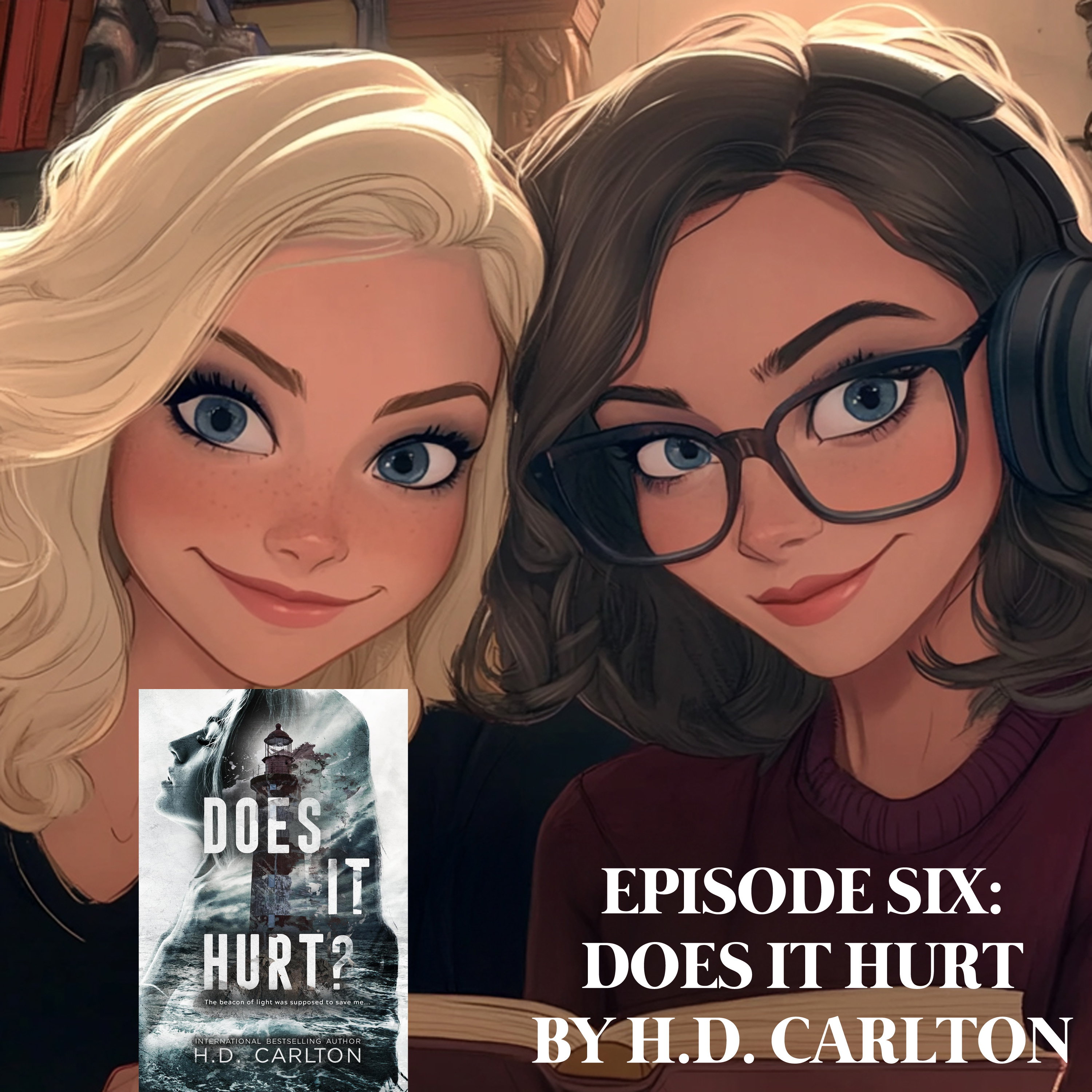 EPISODE 6 – DOES IT HURT? BY H.D. CARLTON episode artwork