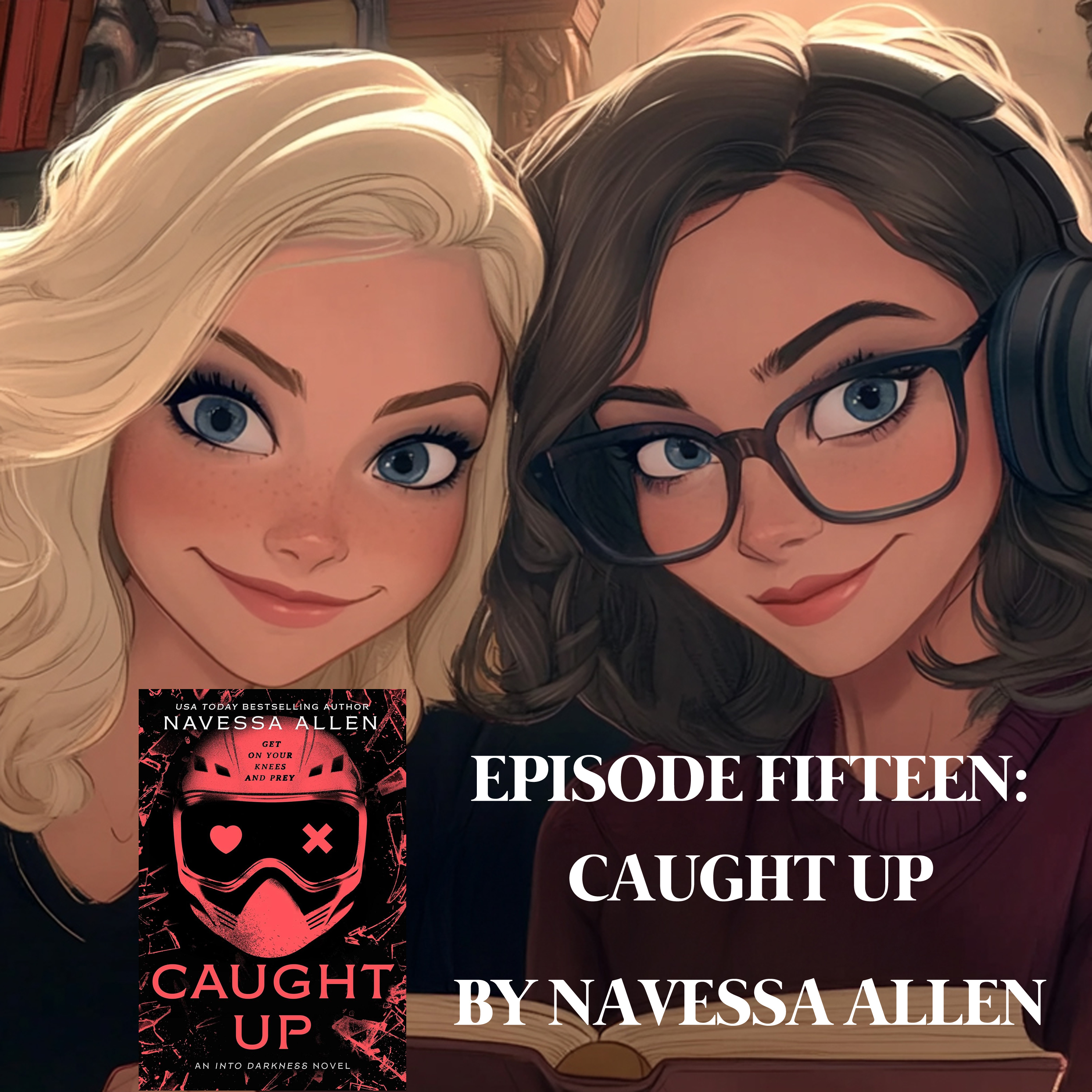 EPISODE 15 – CAUGHT UP BY NAVESSA ALLEN (BOOK 2 INTO DARKNESS) episode artwork