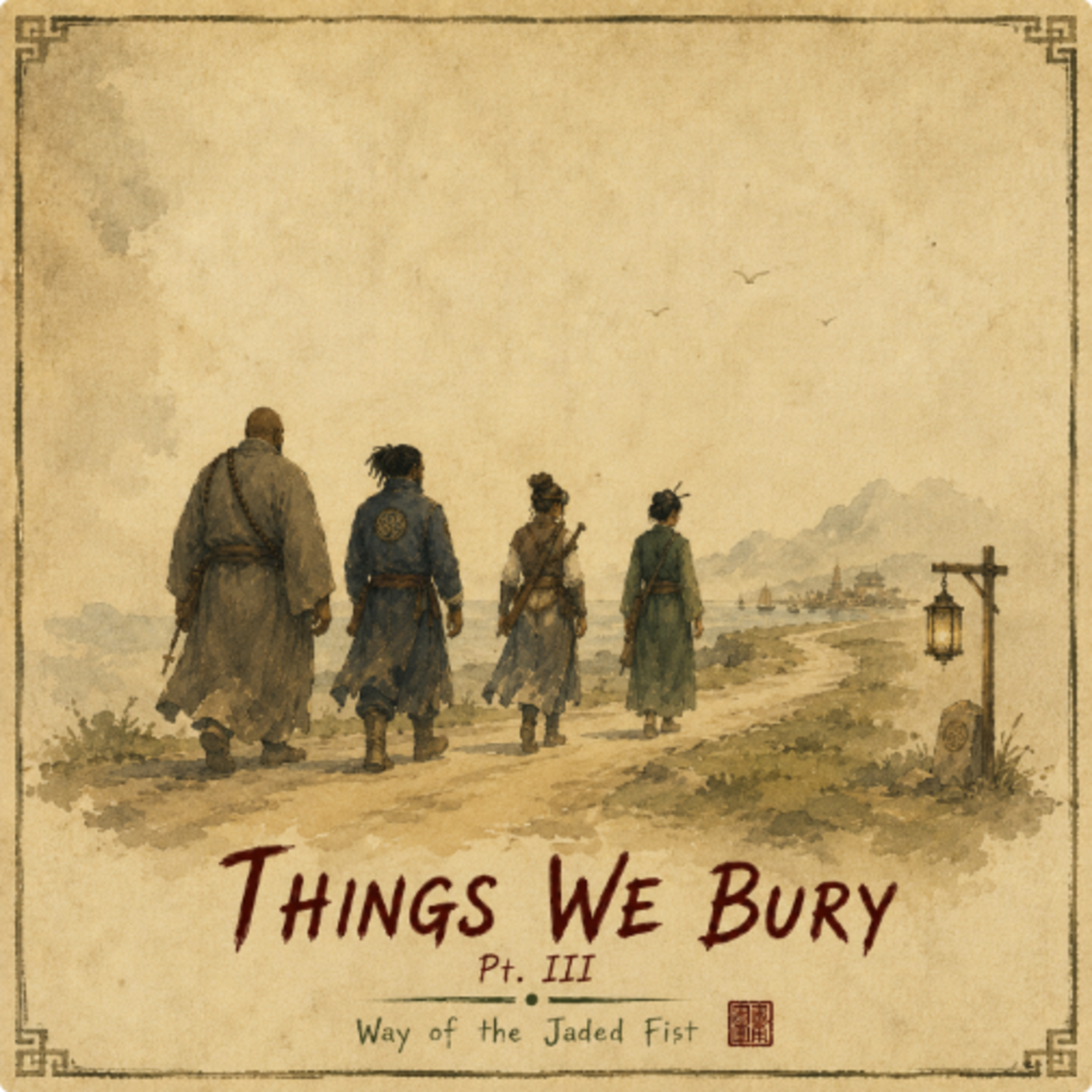 Things We Bury III | Fantasy Martial Arts Audio Drama episode artwork
