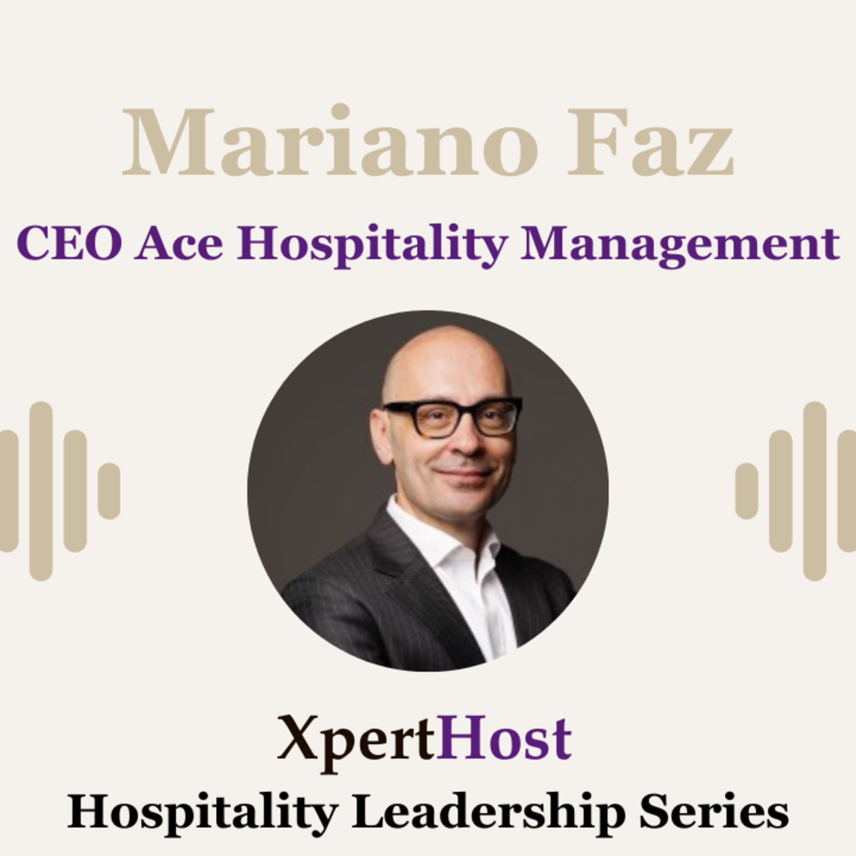 Mariano Faz, CEO at Ace Hospitality Management - Fast Growing White Label Hotel Management Company in Portugal episode artwork