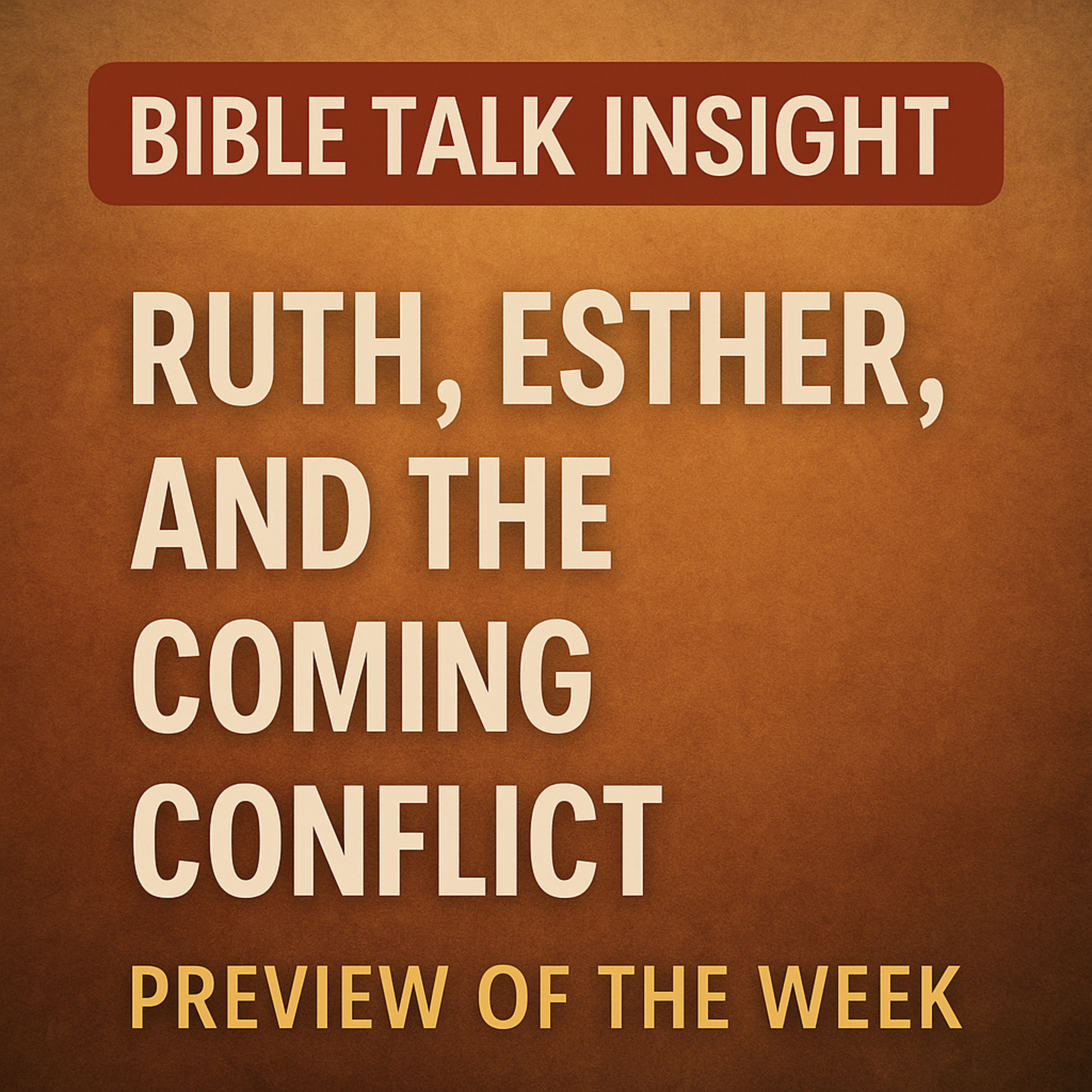 2025 Q2 L11 Preview Ruth & Esther and the Coming Conflict episode artwork