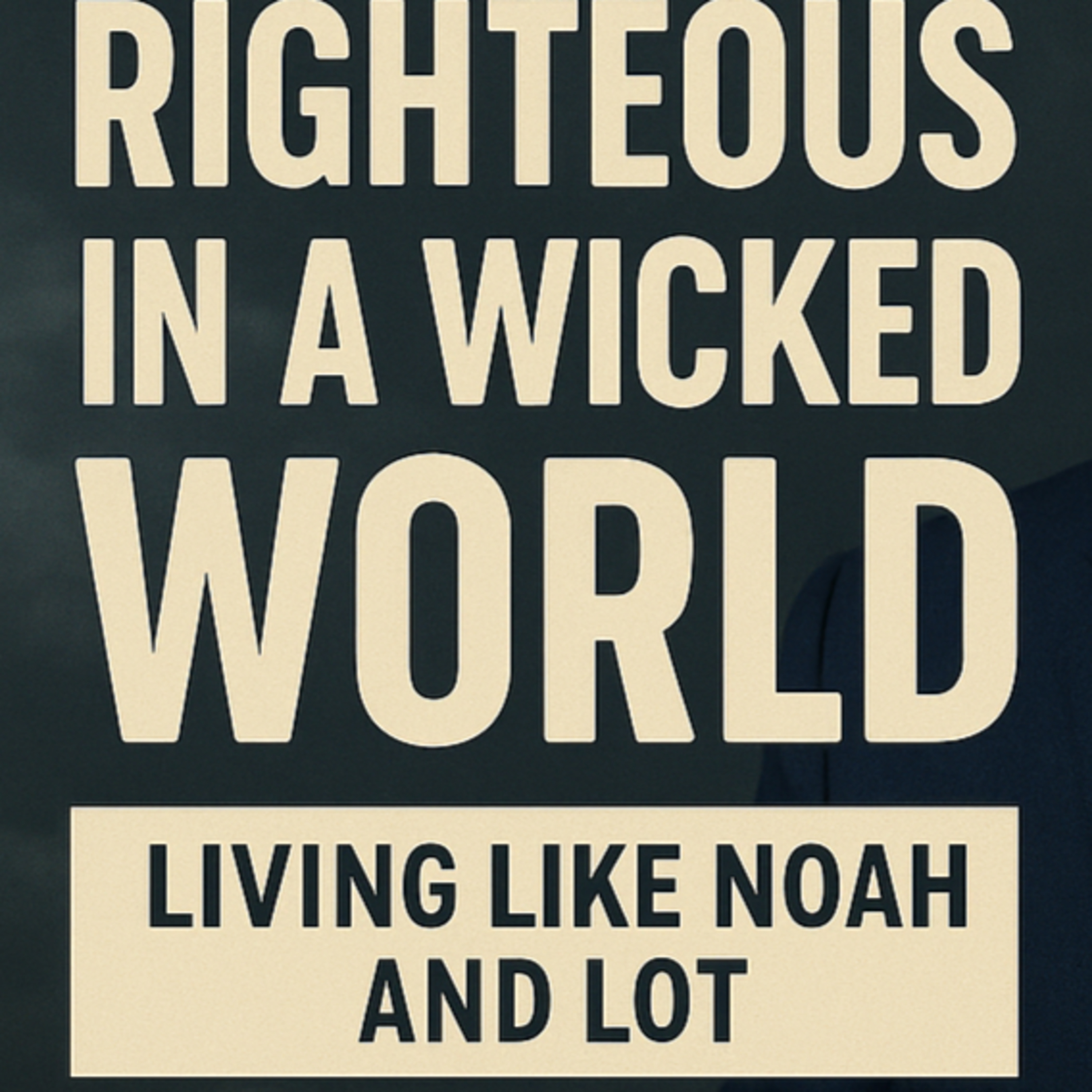 2025 Q2 L10 Bonus Righteous in a Wicked World episode artwork