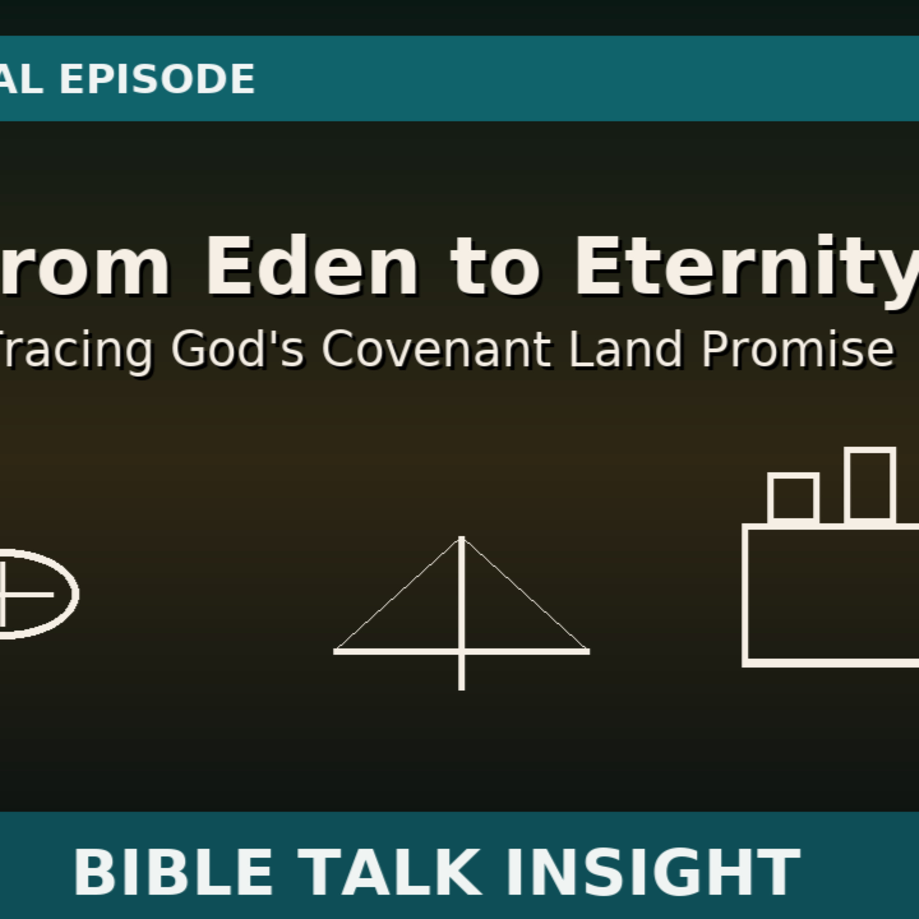 2025 Q4 L09 Supplemental - From Eden to Eternity: Tracing God’s Covenant Land Promise episode artwork