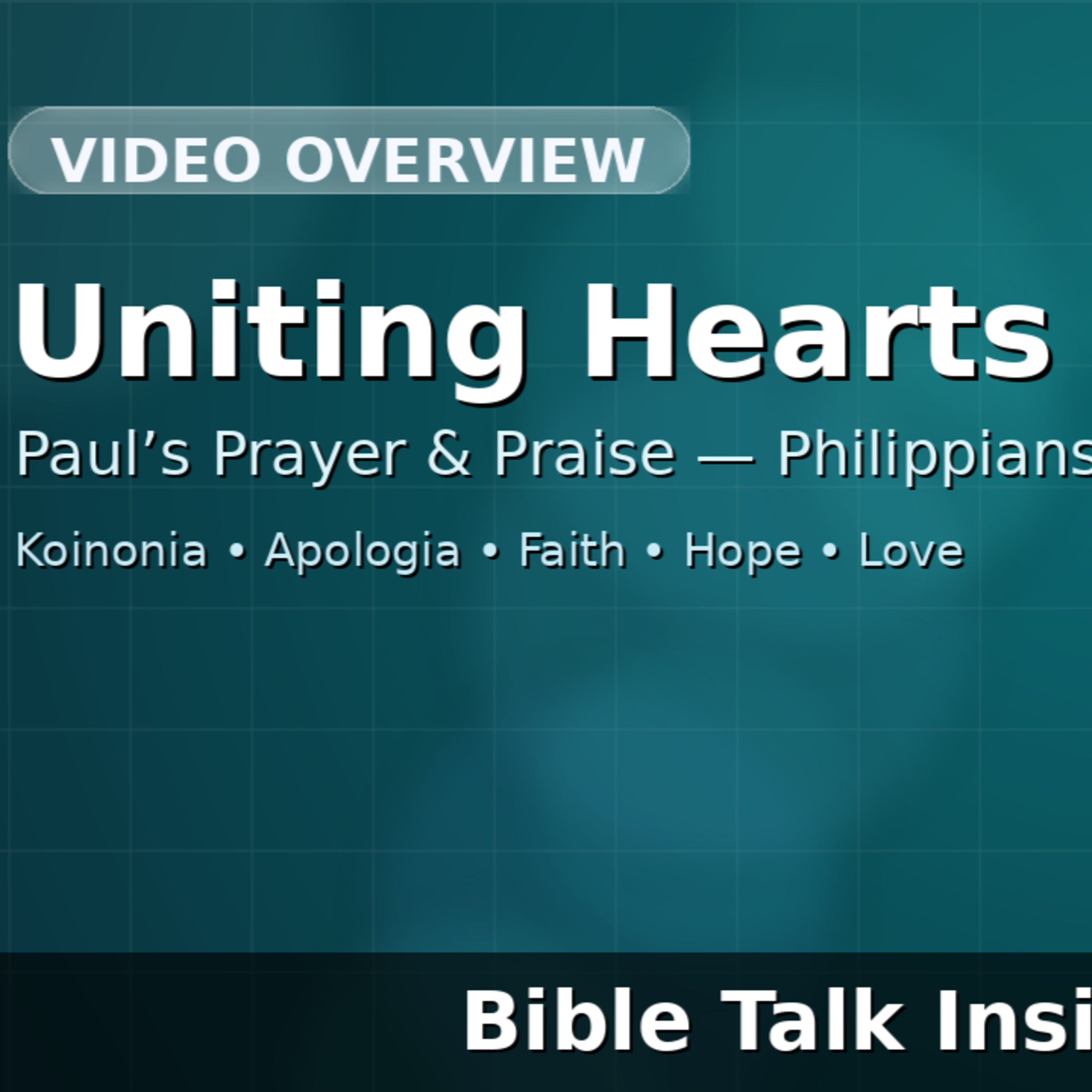 2026 Q1 L02 Video Overview - Uniting Hearts: Paul’s Masterclass in Prayer and Praise | Philippians 1 episode artwork