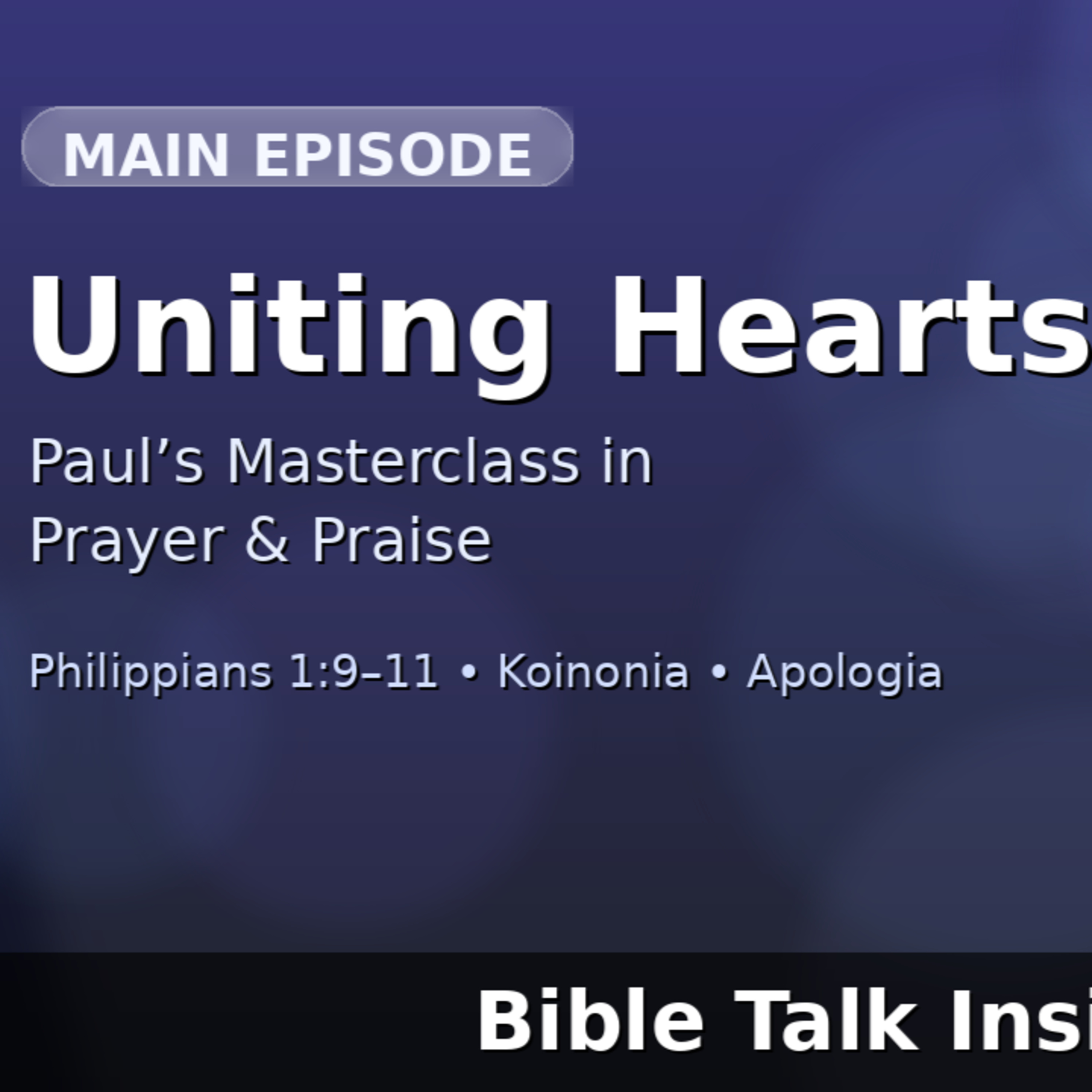 2026 Q1 L02 Main - Uniting Hearts: Paul’s Masterclass in Prayer and Praise | Philippians 1 episode artwork
