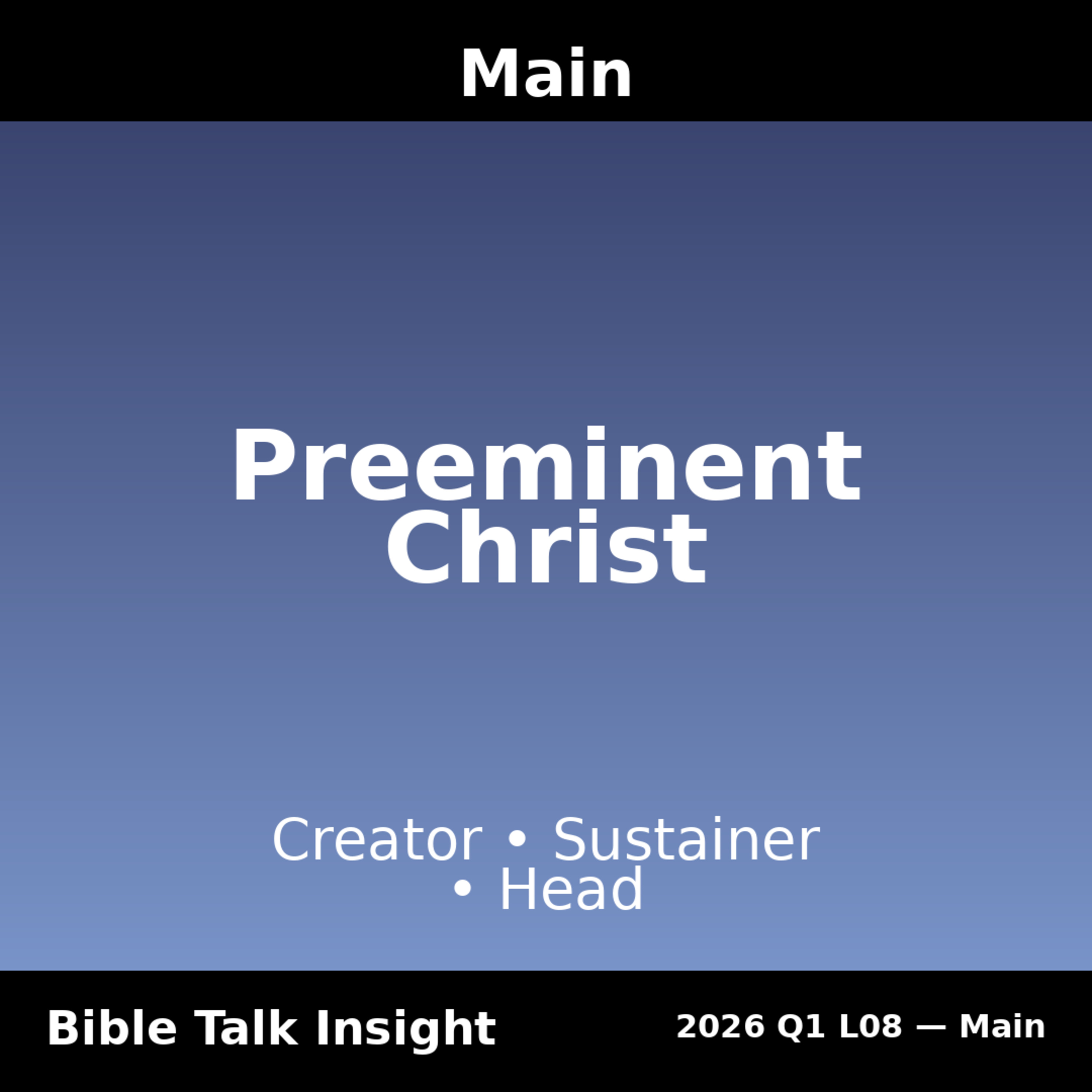 2026 Q1 L08 Main - Preeminence of Christ (Week 2/15 - 2/21) episode artwork