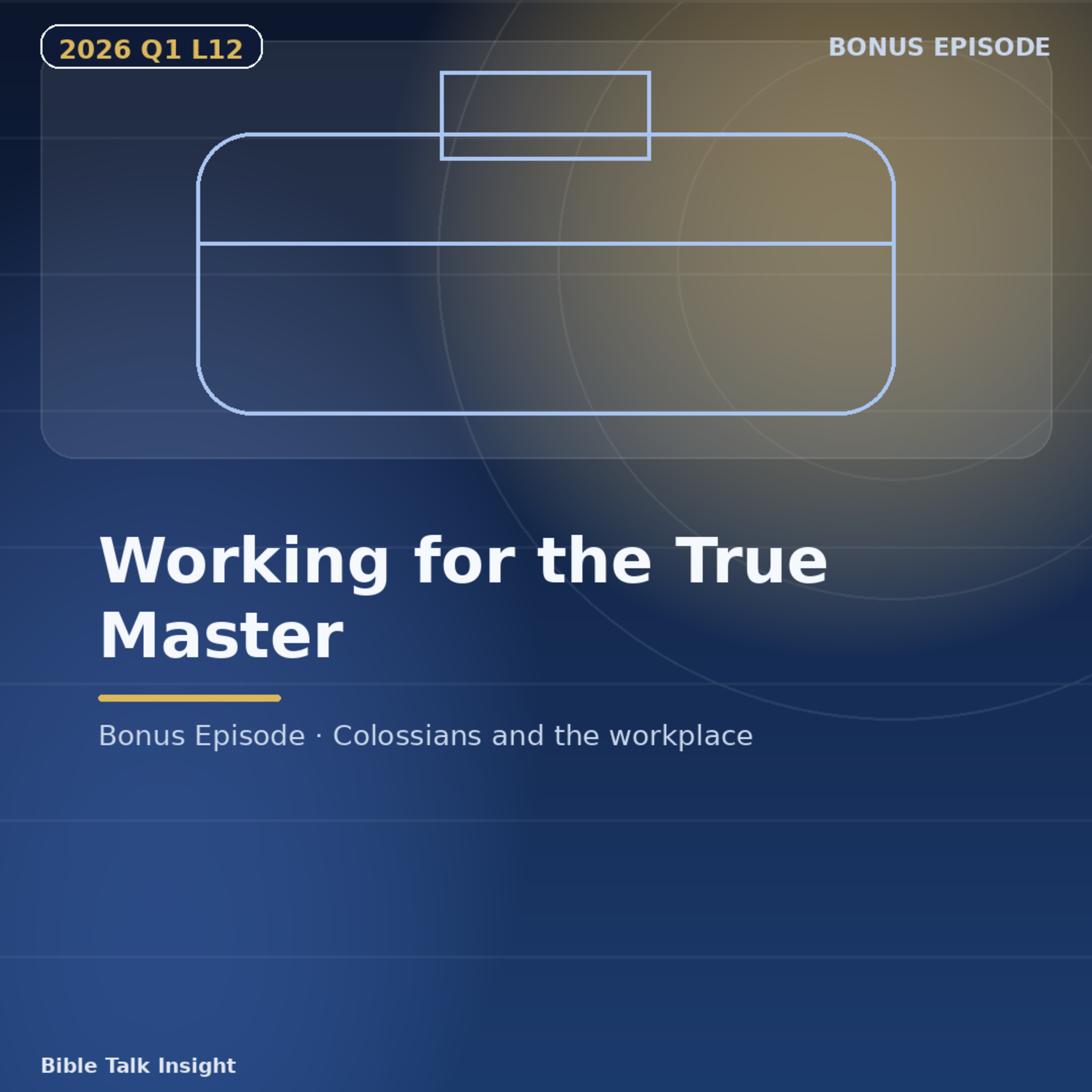 2026 Q1 L12 Bonus - Working as to the Lord episode artwork