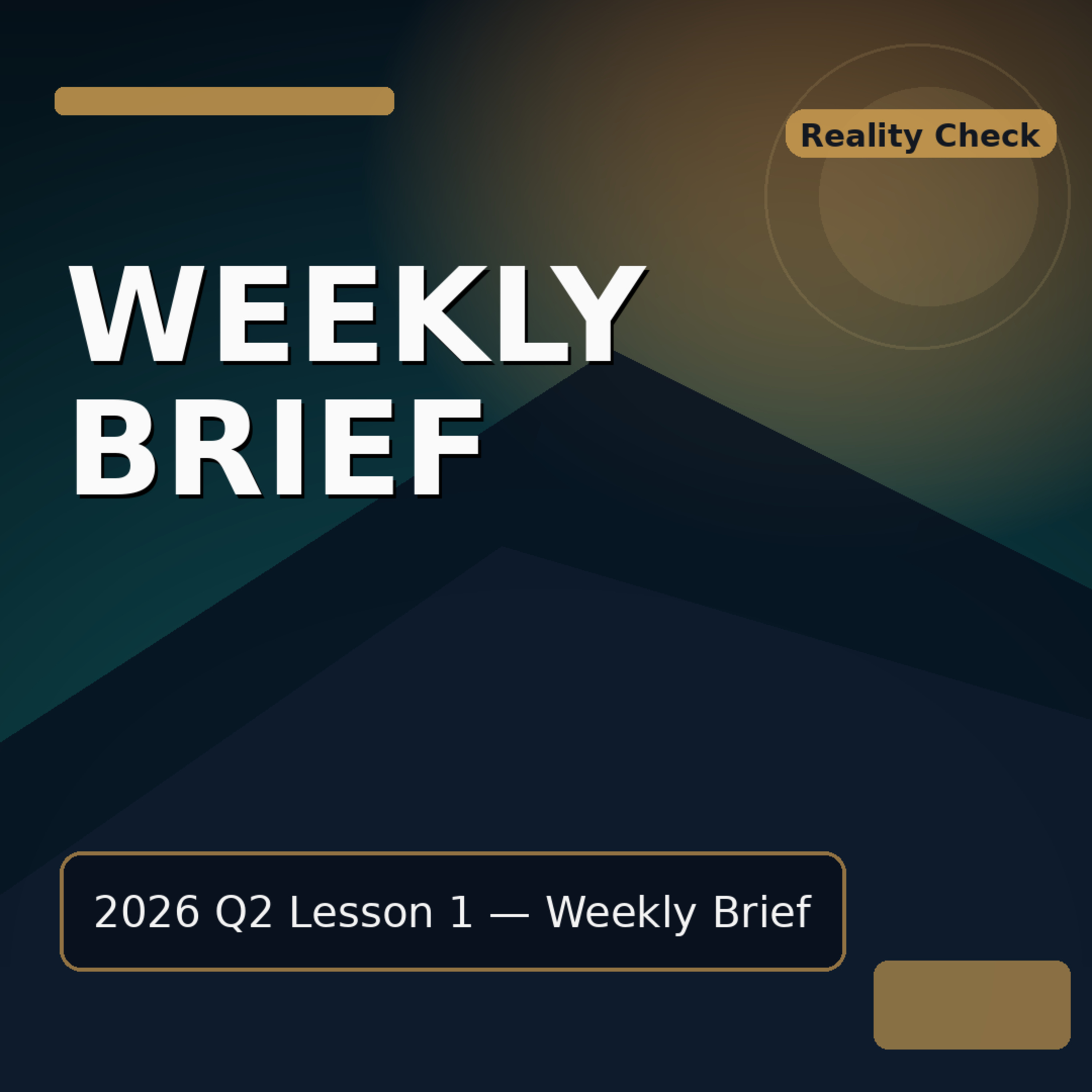2026 Q2 L01 Brief - Reality Check Is Coming: What to Expect This Week episode artwork